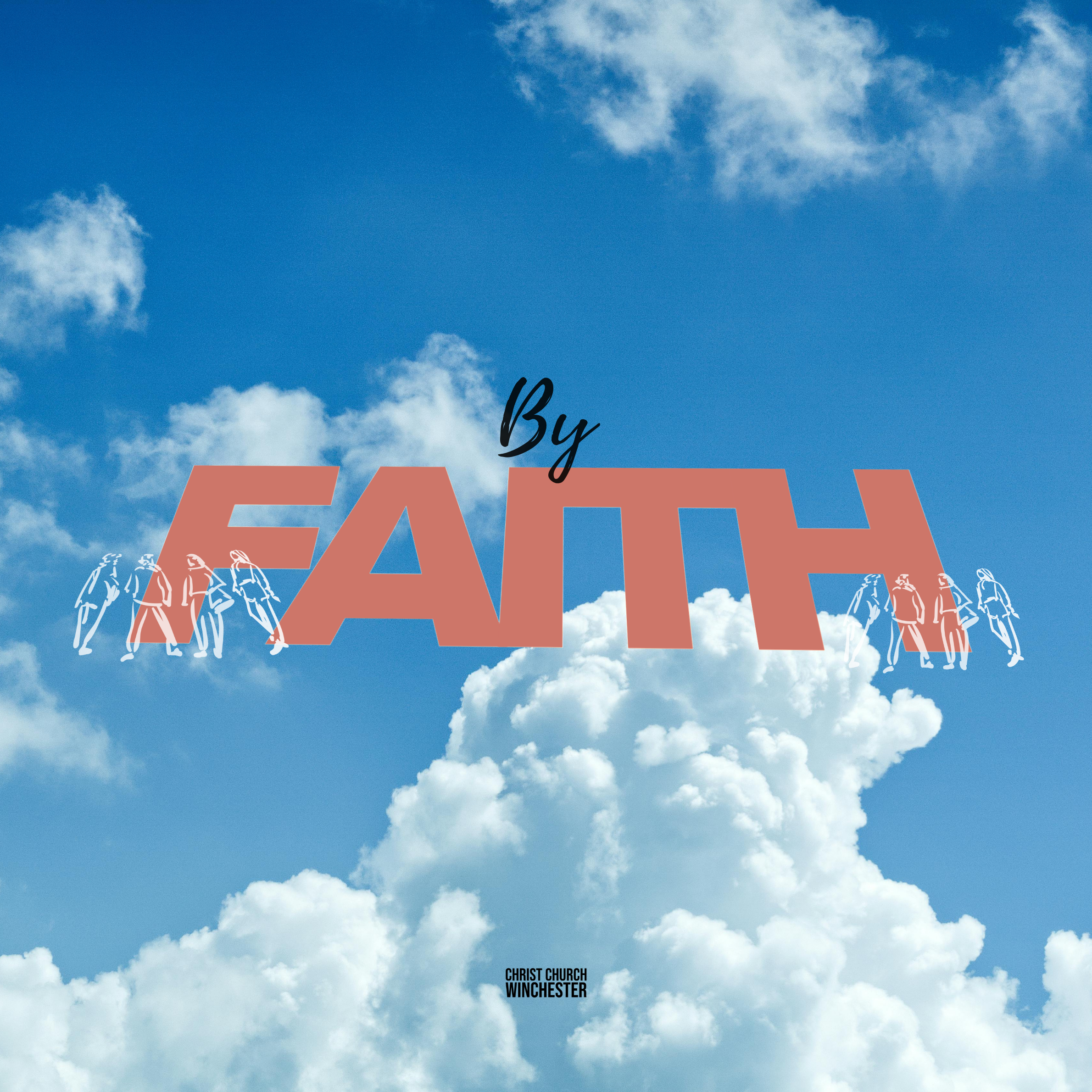 Summer holidays series - "By Faith" - Hebrews 11