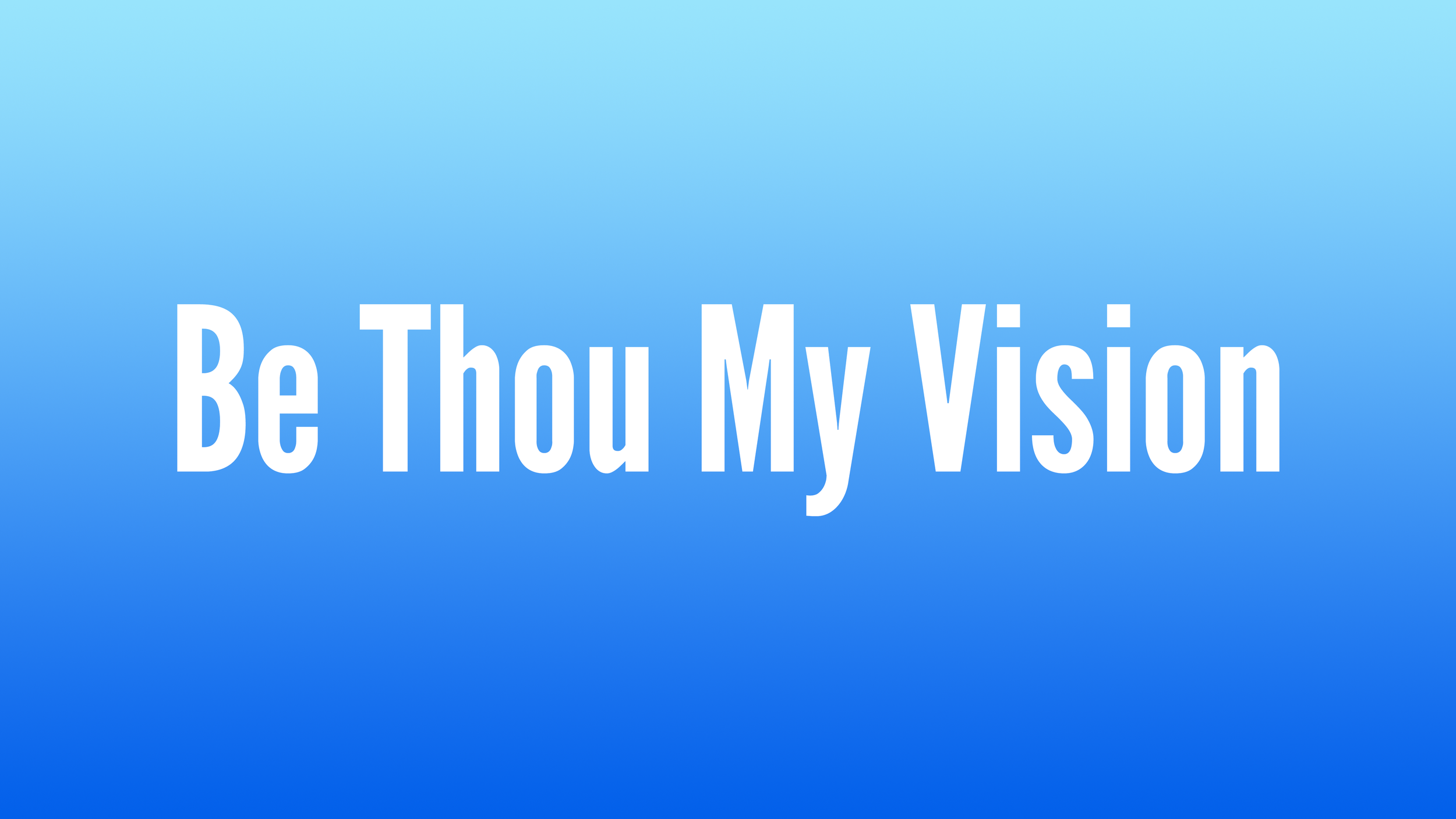 Be Thou My Vision