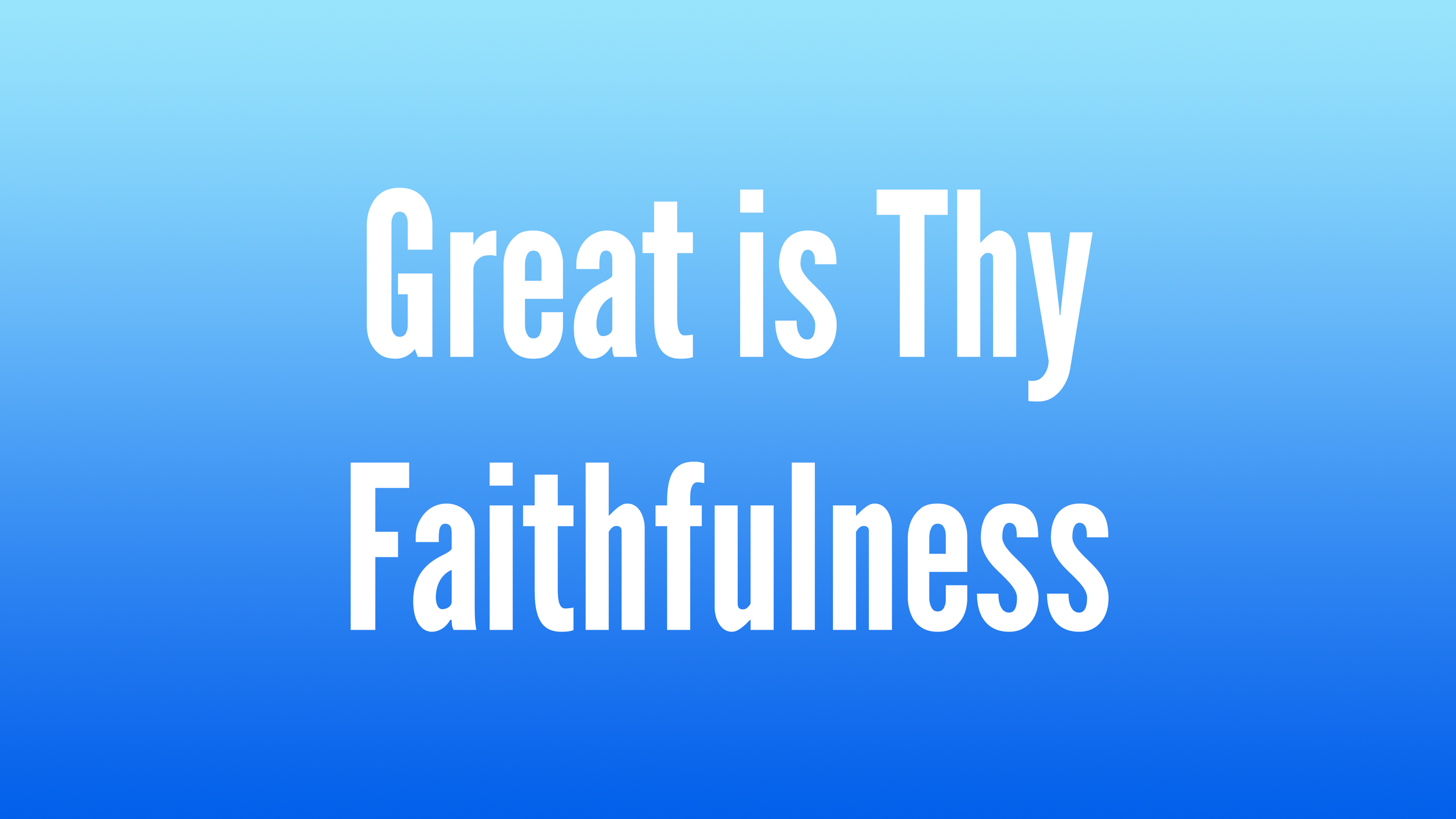 Great is Thy Faithfulness
