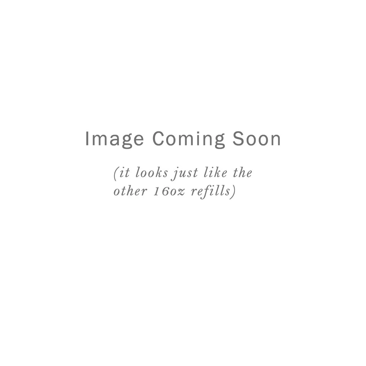 16oz refill Image coming soon.jpg