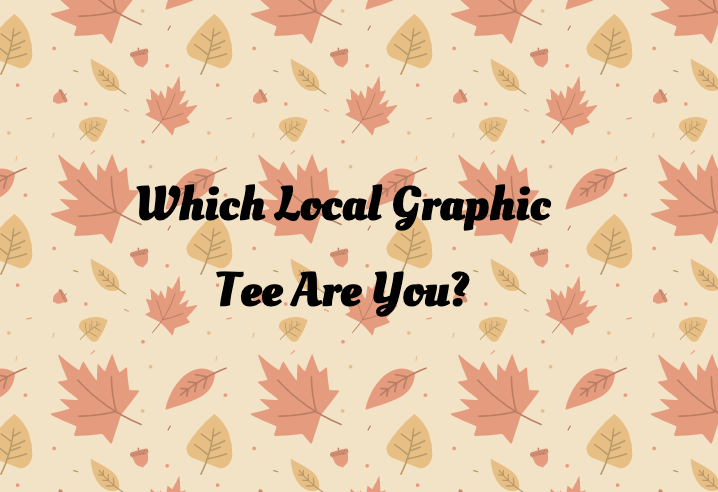 Post Pop Quiz - Which Local Graphic Tee Are You?
