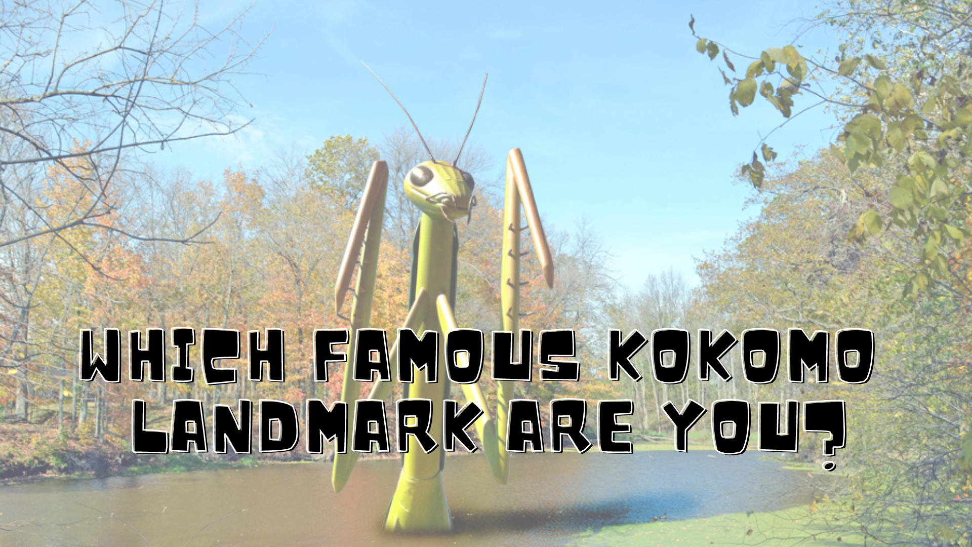 Post Pop Quiz - Which Famous Kokomo Landmark Are You?