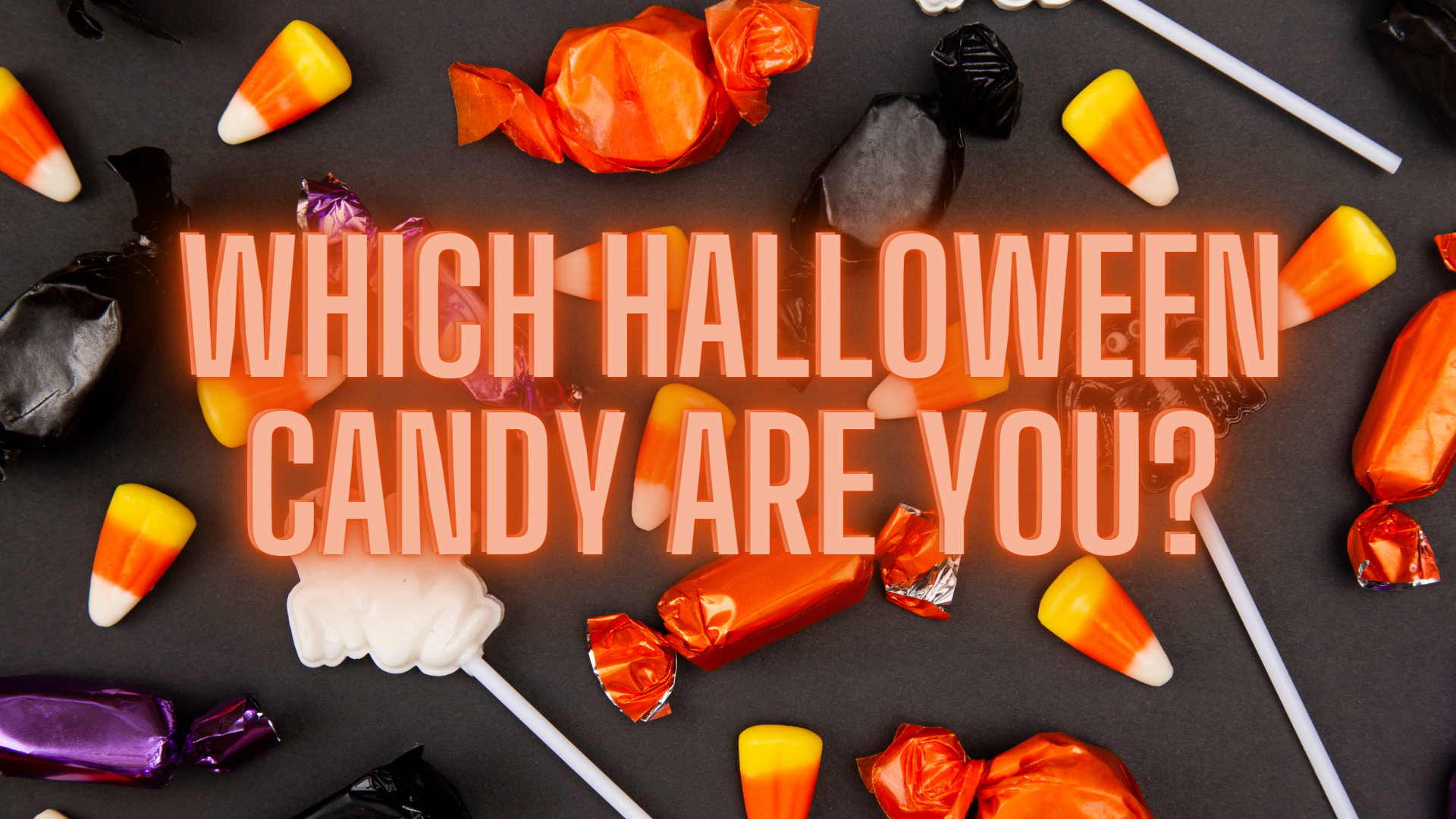 Post Pop Quiz - Which Halloween Candy are You?