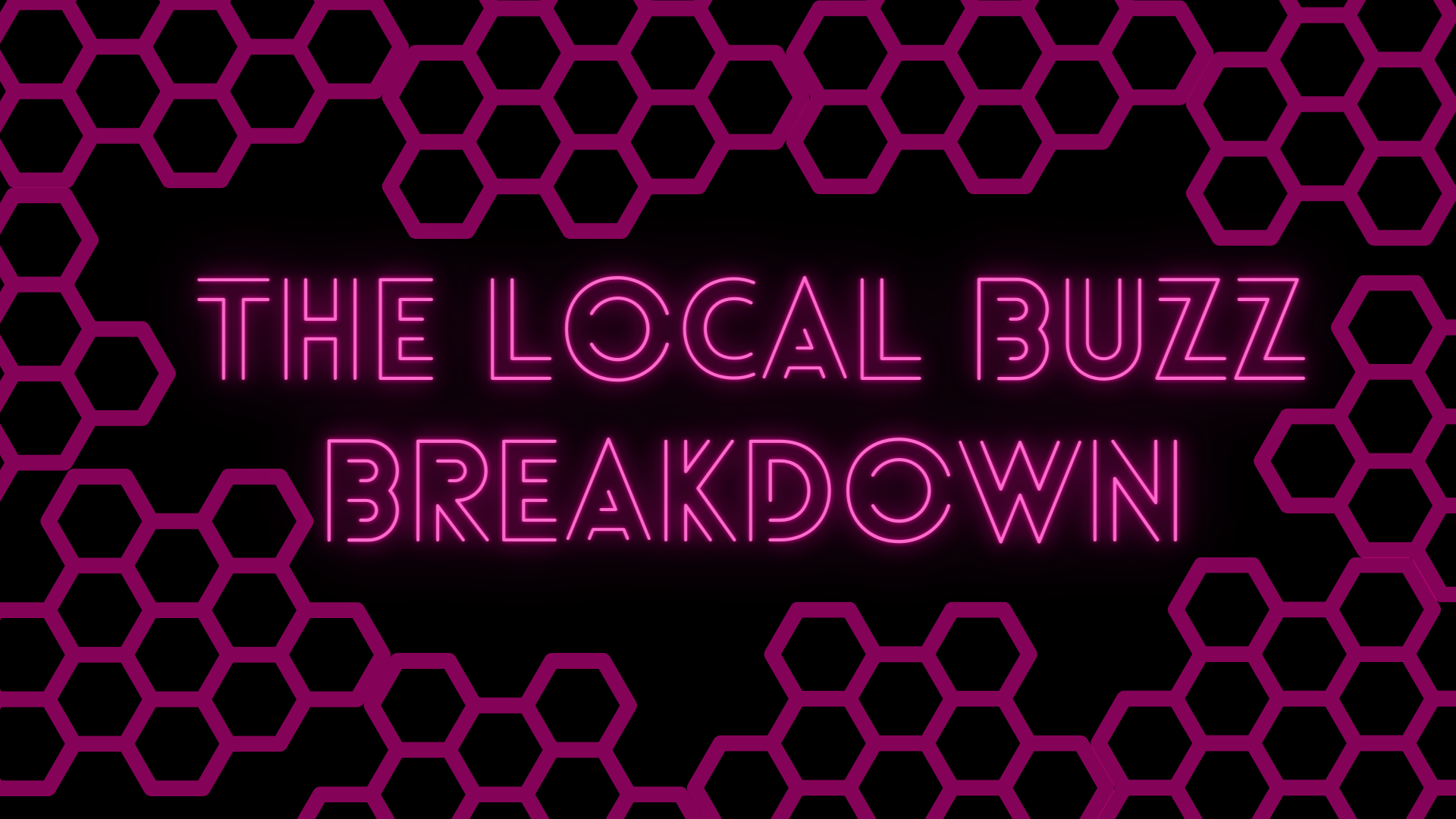 The Local Buzz Breakdown