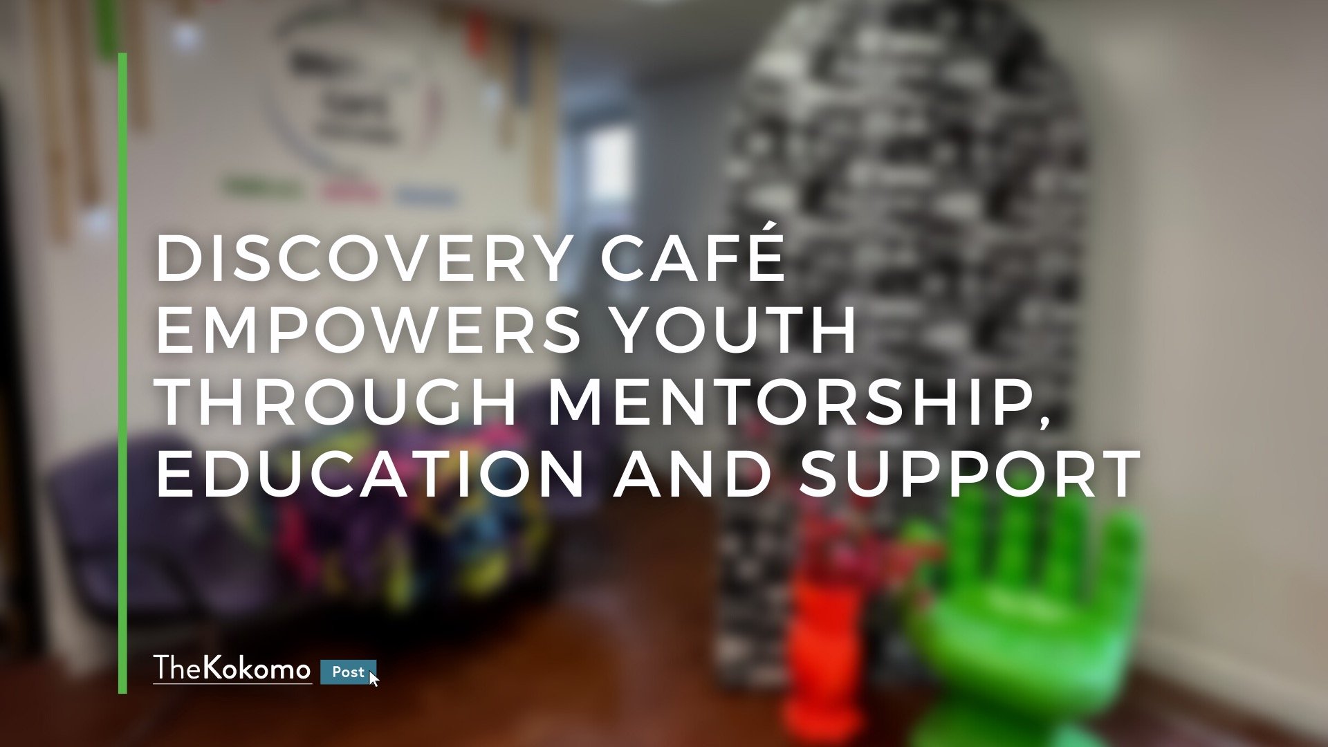 Discovery Café Empowers Youth through Mentorship, Education and Support