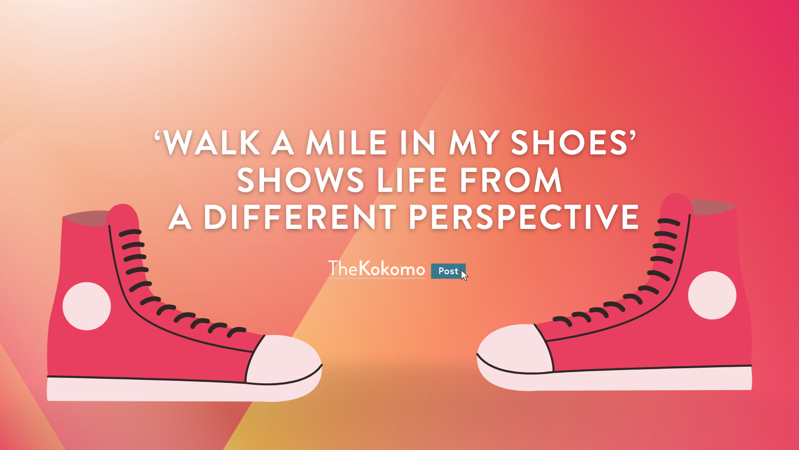 Walk A Mile in My Shoes Shows Life from a Different Perspective