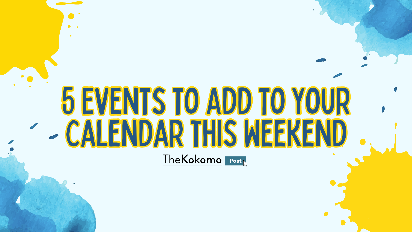 5 Events to Add to your Calendar this Weekend