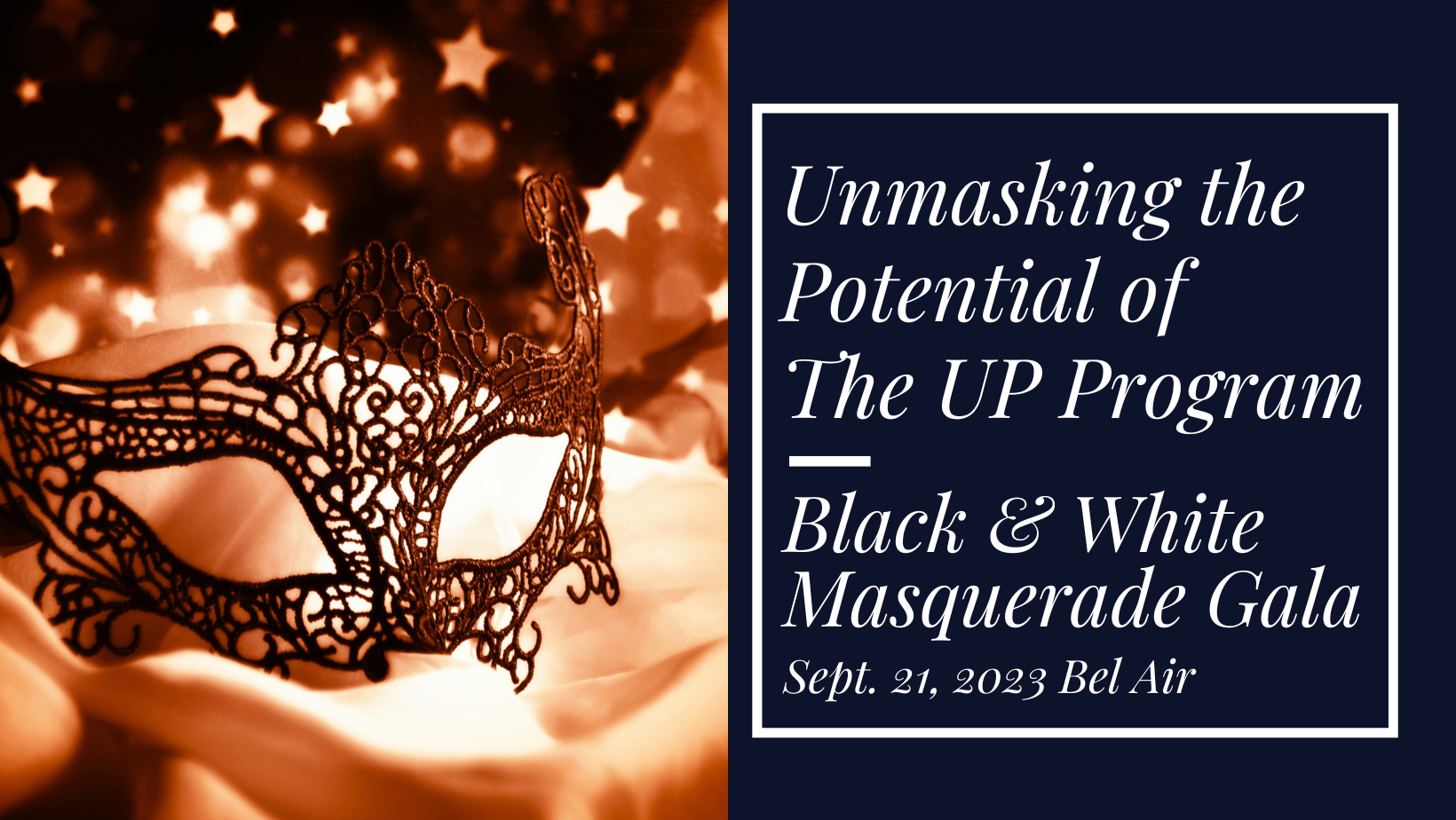 Unmasking the Potential of the UP Program at the Black & White Masquerade Gala