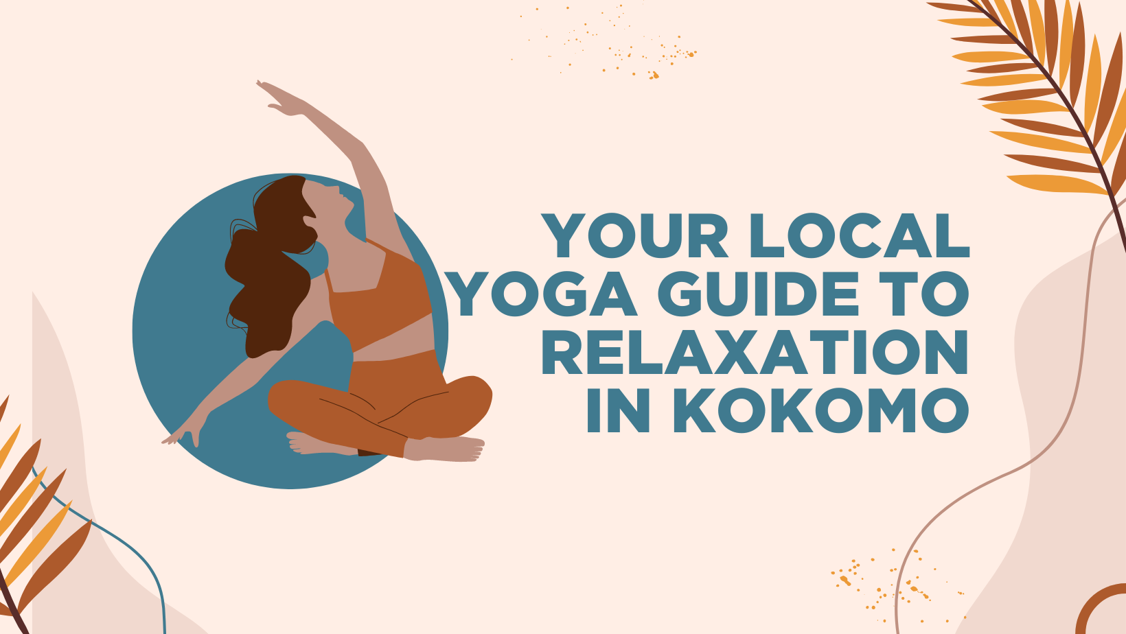 Your Local Yoga Guide to Relaxation in Kokomo