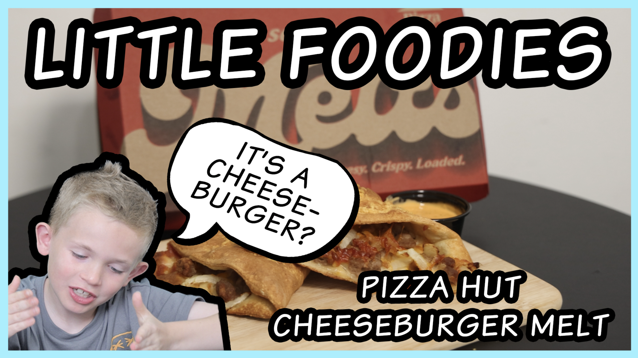 Little Foodies: Cheeseburger Melt from Pizza Hut Review</span>