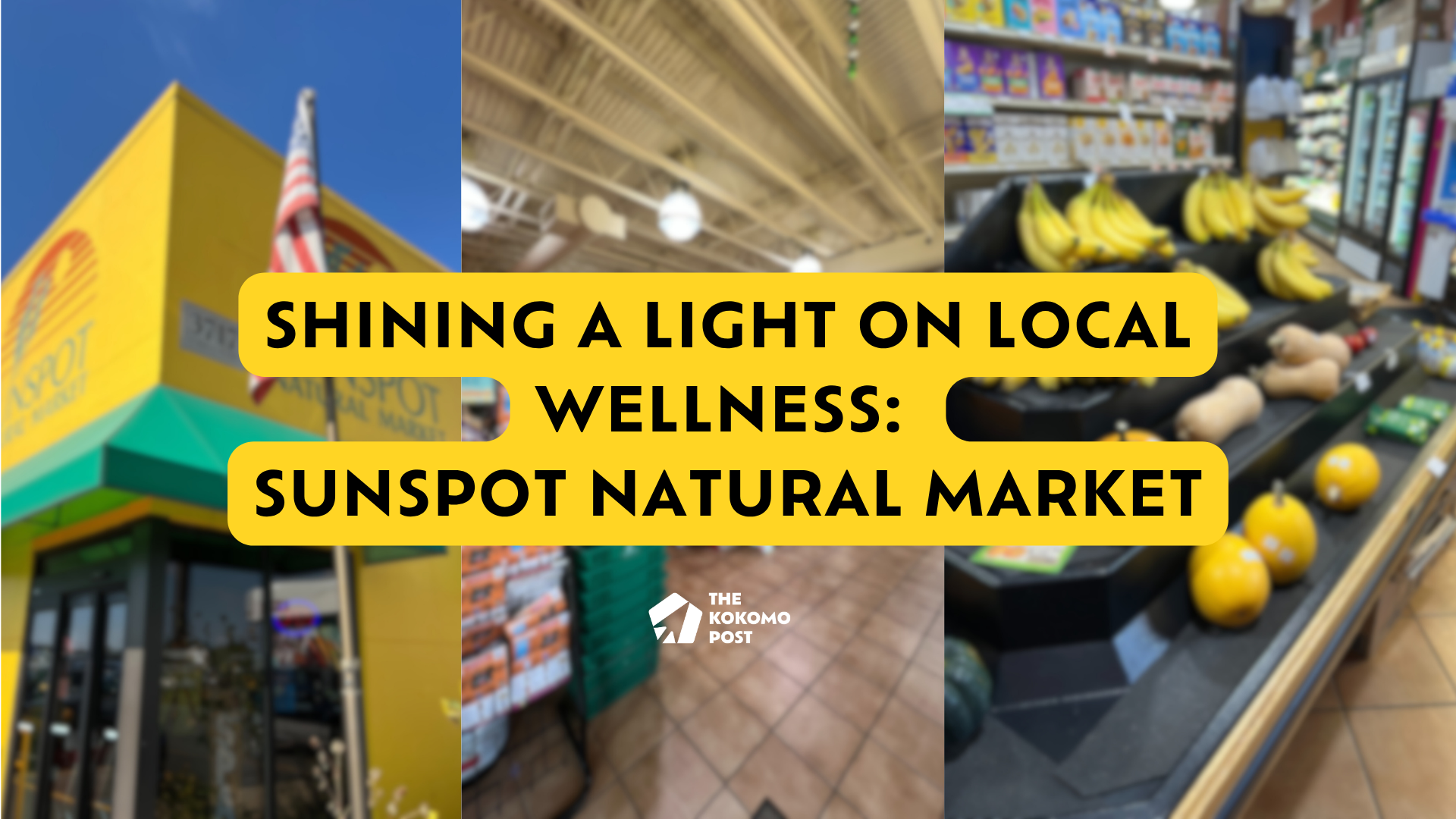 Kokomo Uncovered | Sunspot Natural Market