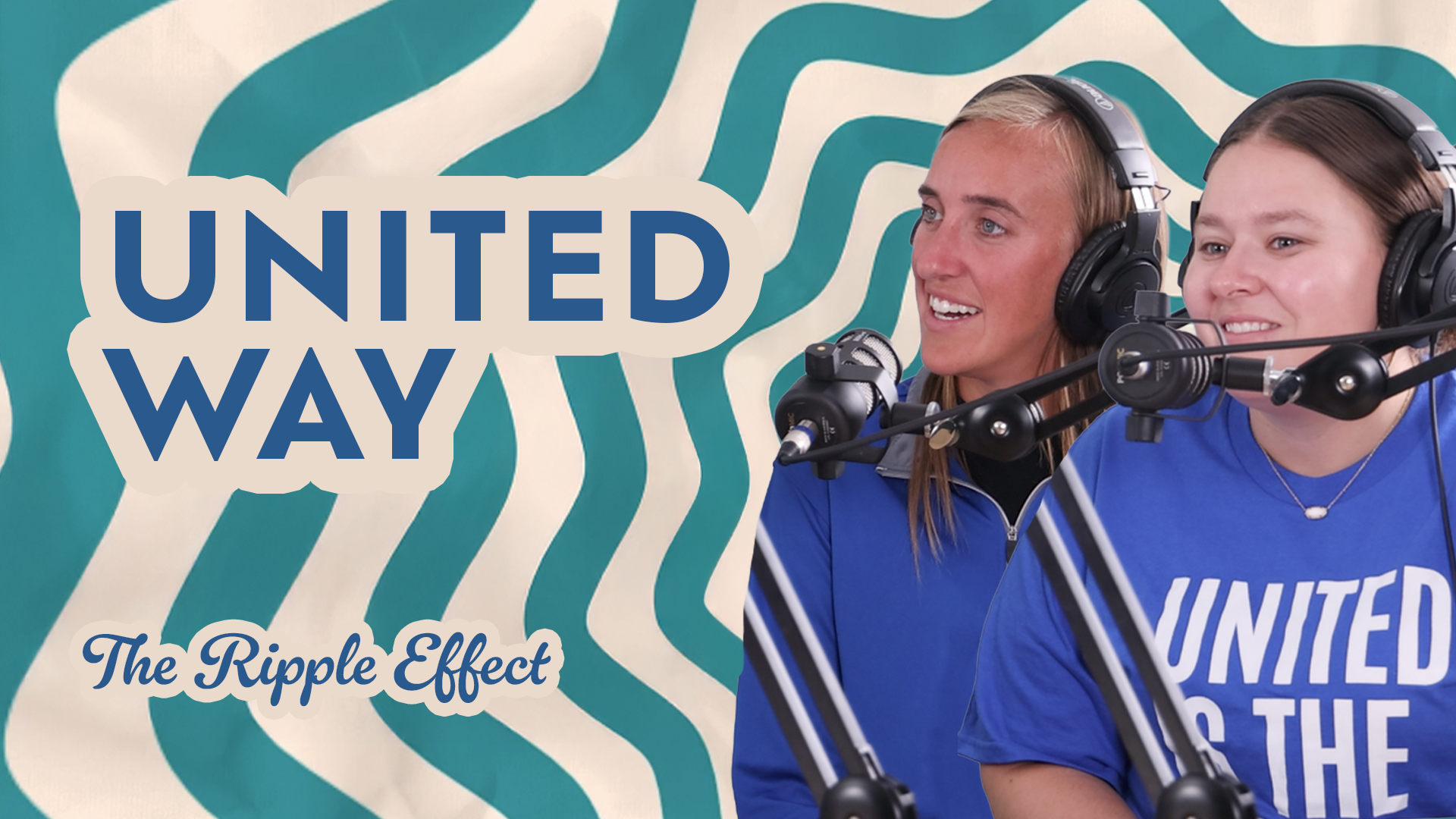 The Ripple Effect Podcast - United Way: Behind the Impact