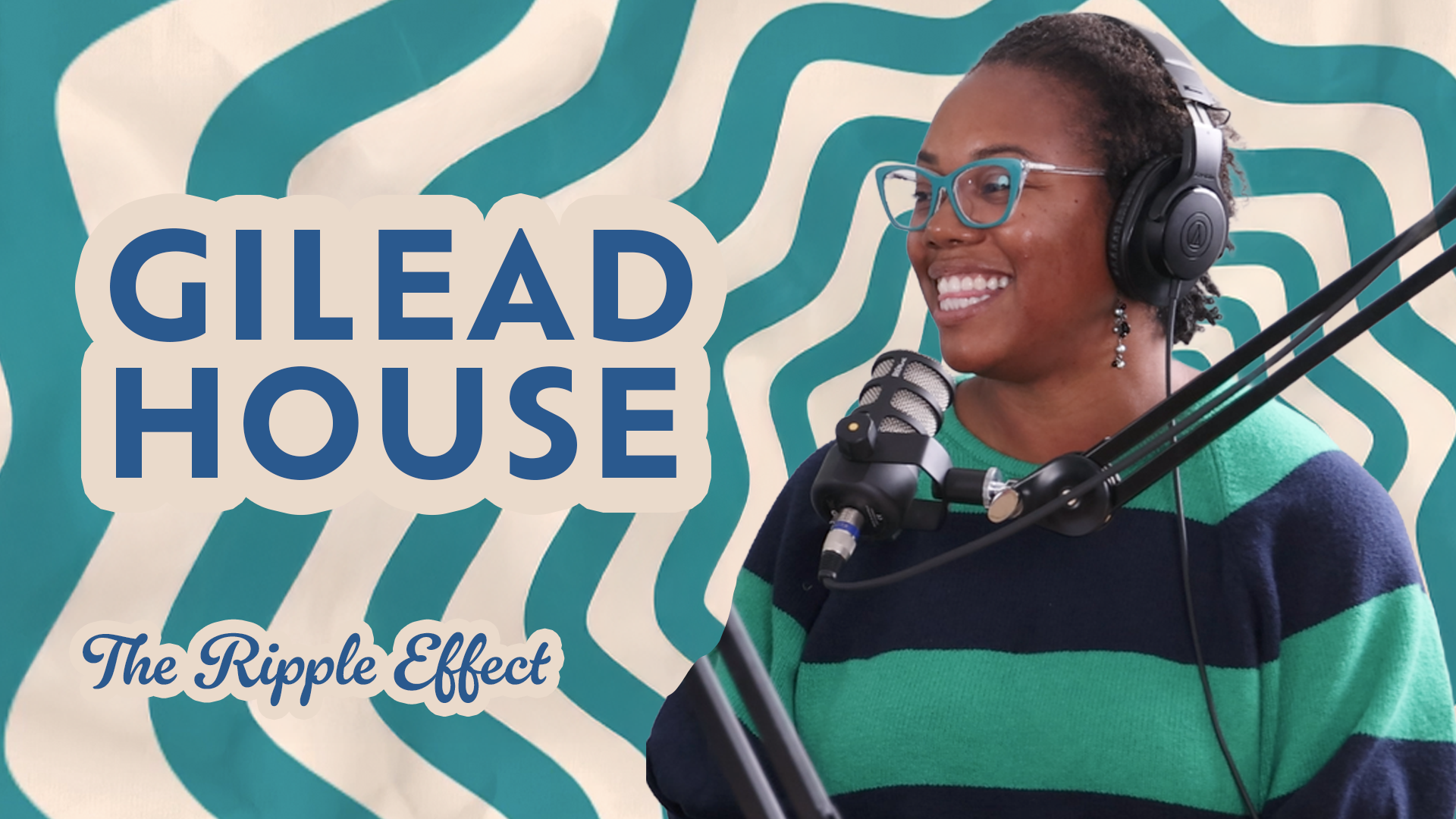 The Ripple Effect Podcast - The Gilead House Inc.: The Recovery Journey