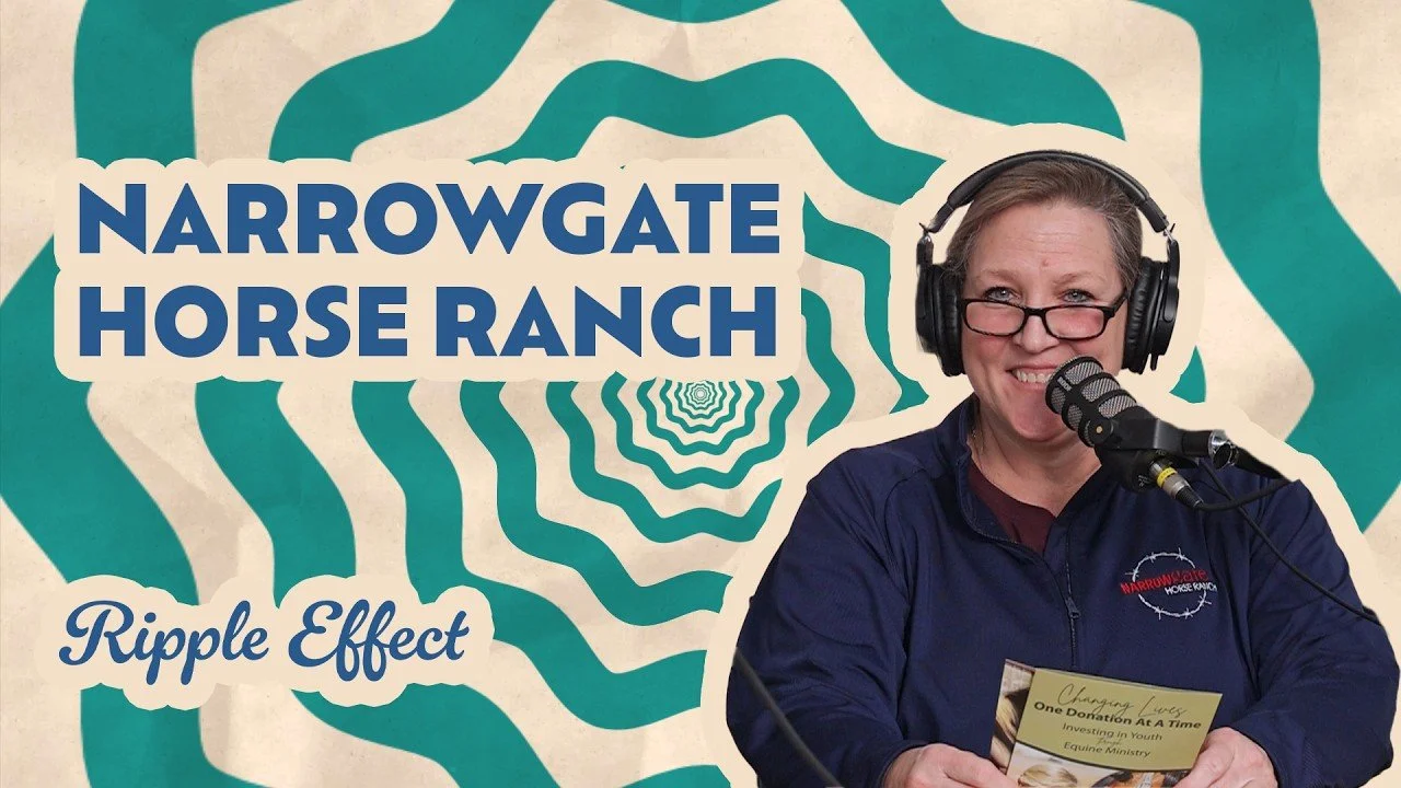 The Ripple Effect Podcast - Narrow Gate | Healing Hearts Through Horses