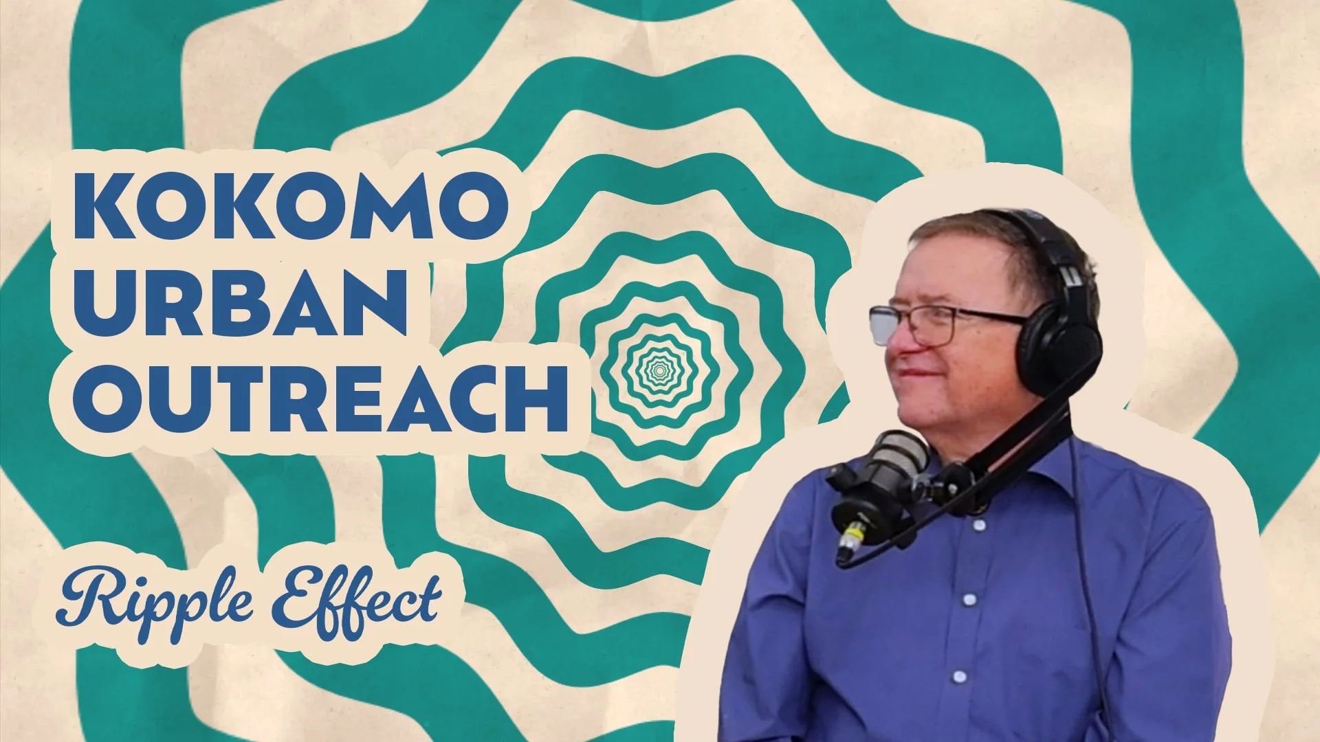 The Ripple Effect Podcast - Kokomo Urban Outreach | Breaking the Cycle, Building Futures