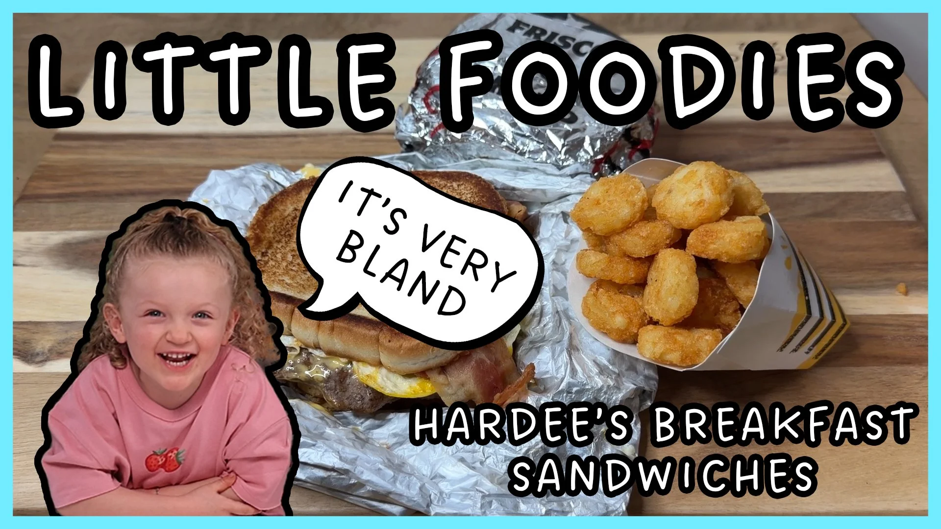 Little Foodies - Hardee's Breakfast Sammy and Tater Tots