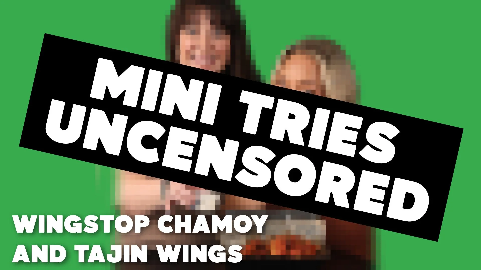 Mini Tries - Wingstop Uncensored!