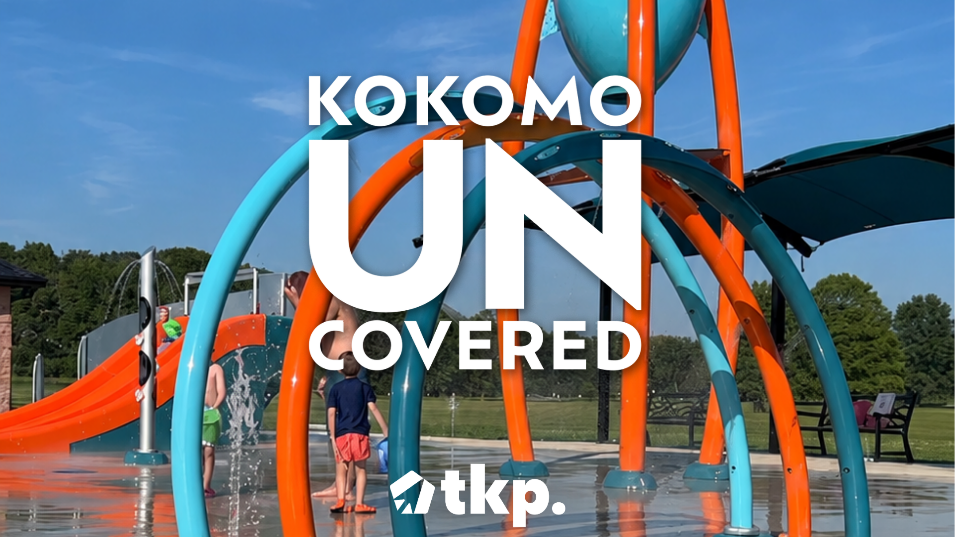 Kokomo Uncovered - Splash Pads