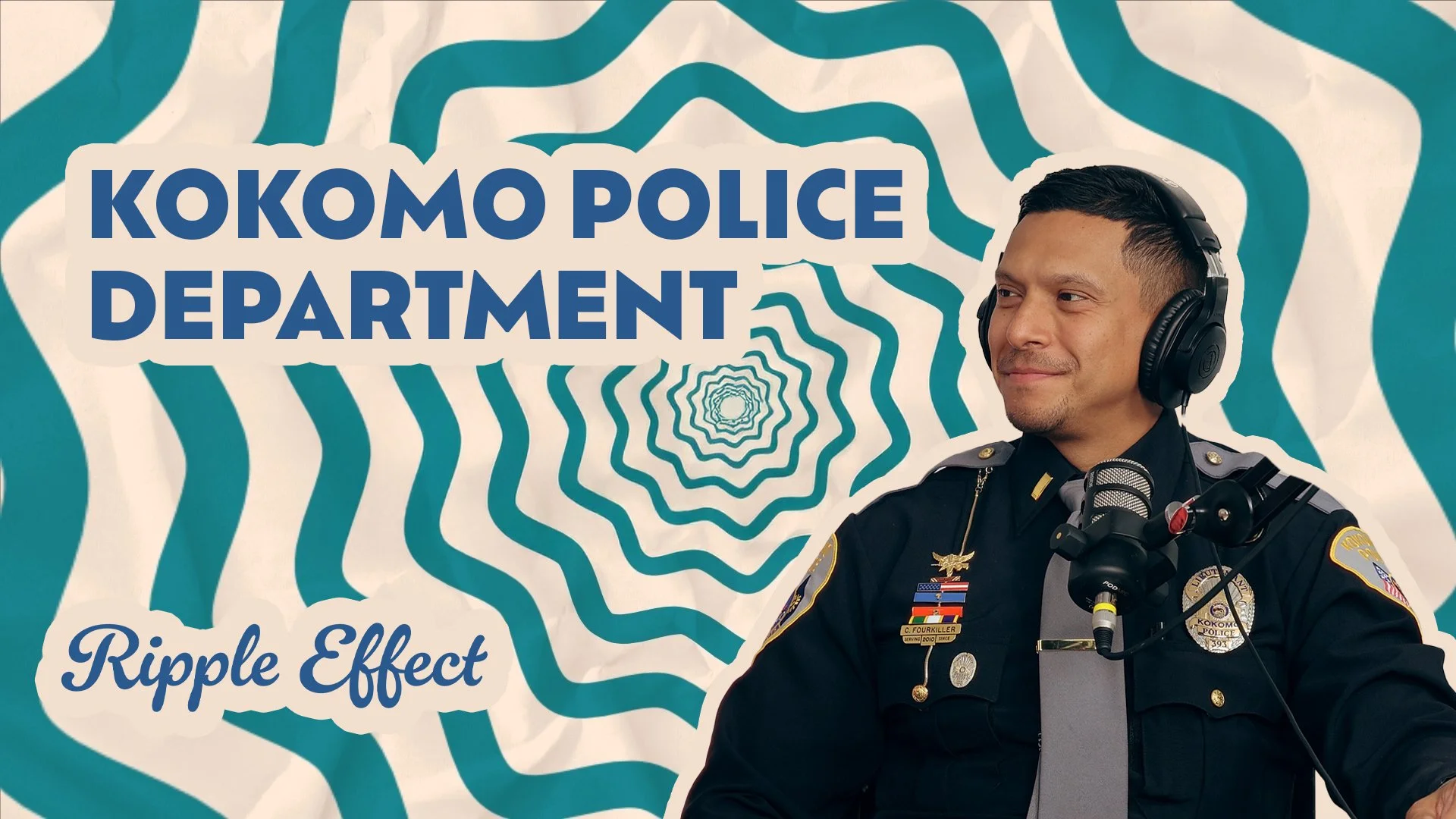 The Ripple Effect Podcast - Kokomo Police Department | Behind the Badge