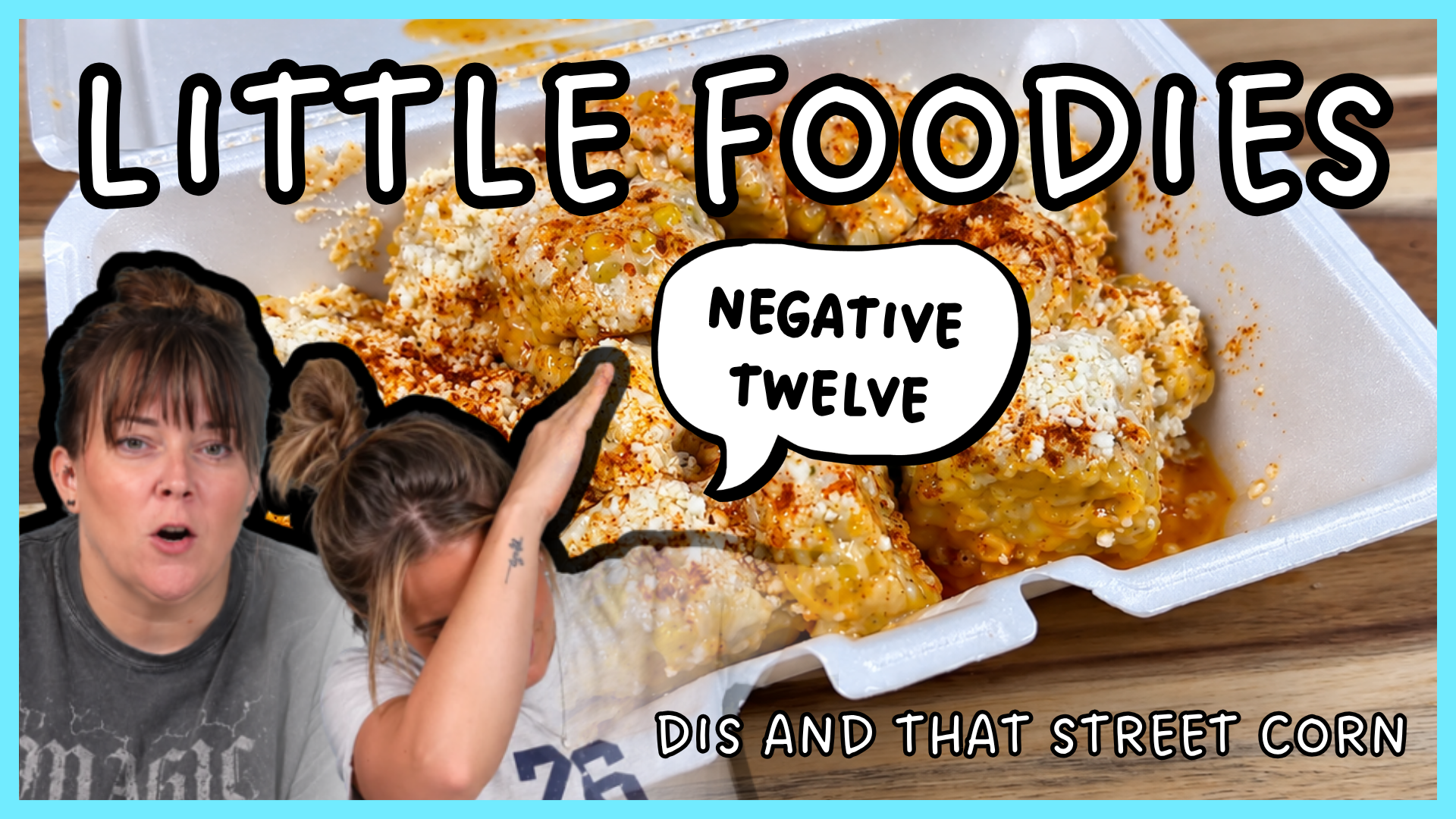 Little Foodies - This &amp; Dat Street Corn