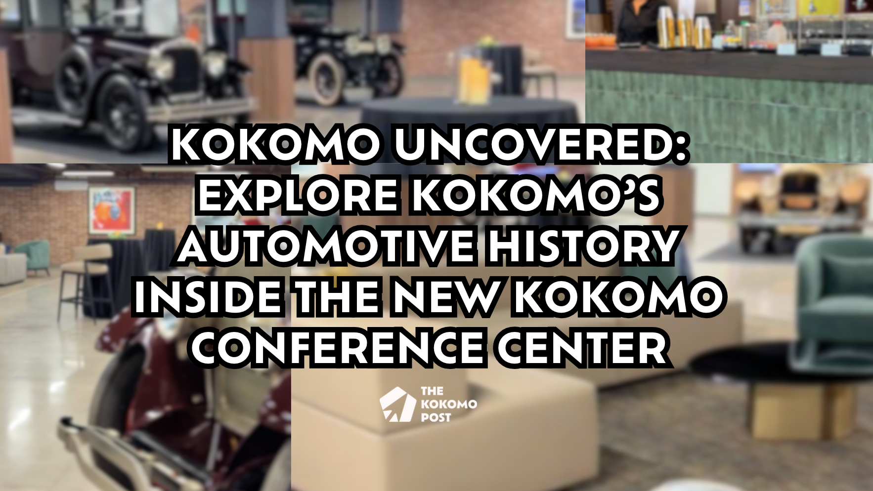 Kokomo Uncovered: Explore Kokomo’s Automotive History Inside the New Kokomo Conference Center