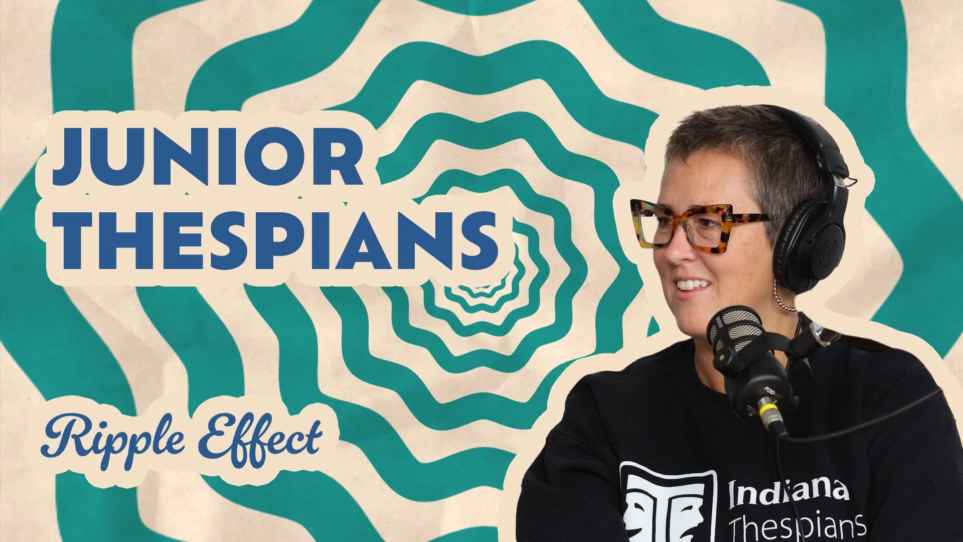 The Ripple Effect Podcast - Junior Thespian Troupe
