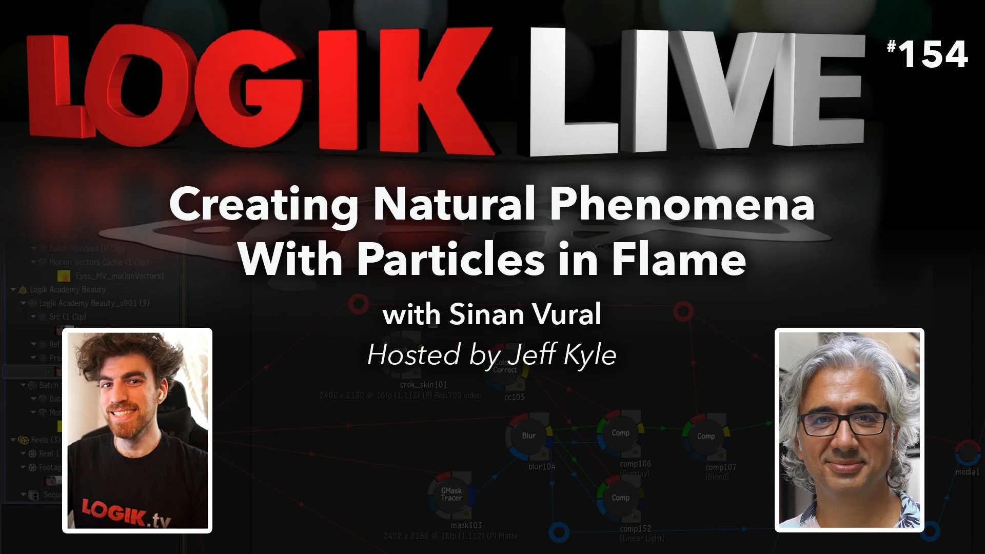 Logik Live #154: Creating Natural Phenomena with Particles in Flame with Sinan Vural