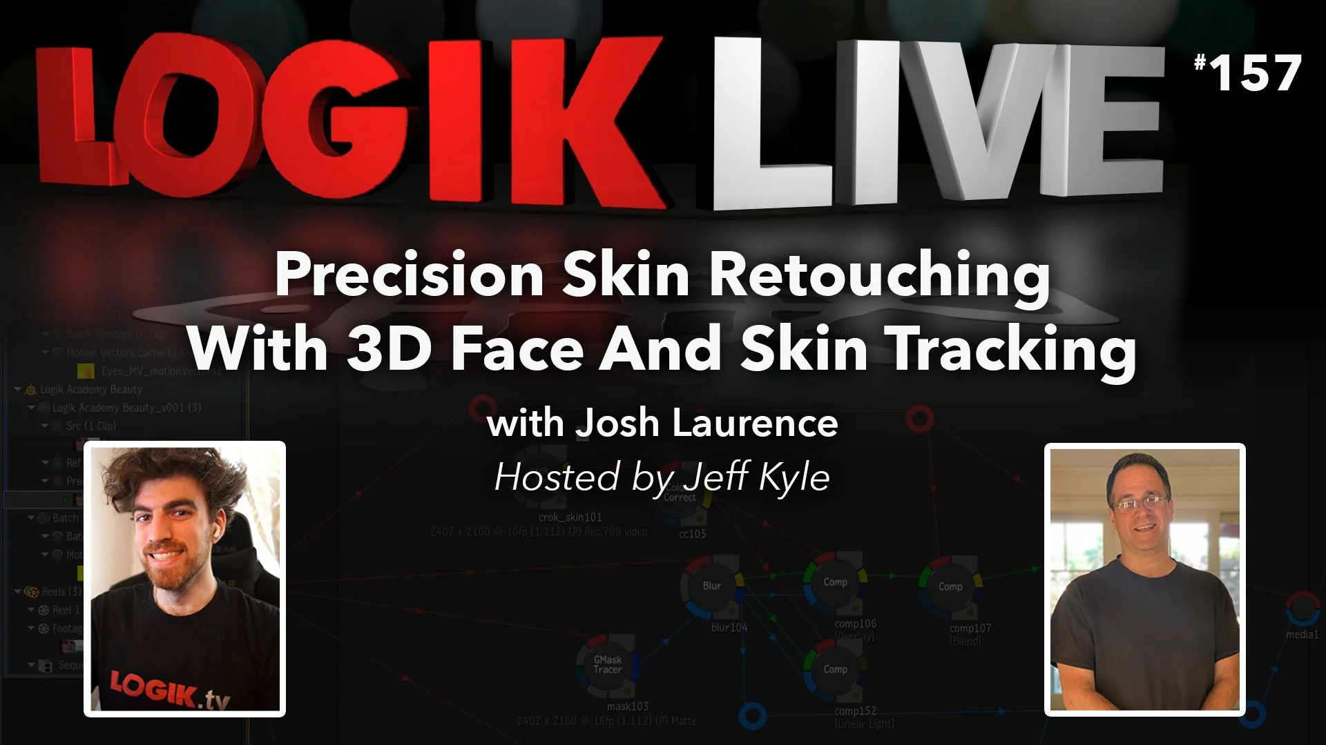 Logik Live #157: Precision Skin Retouching with 3D Face &amp; Skin Tracking with Josh Laurence