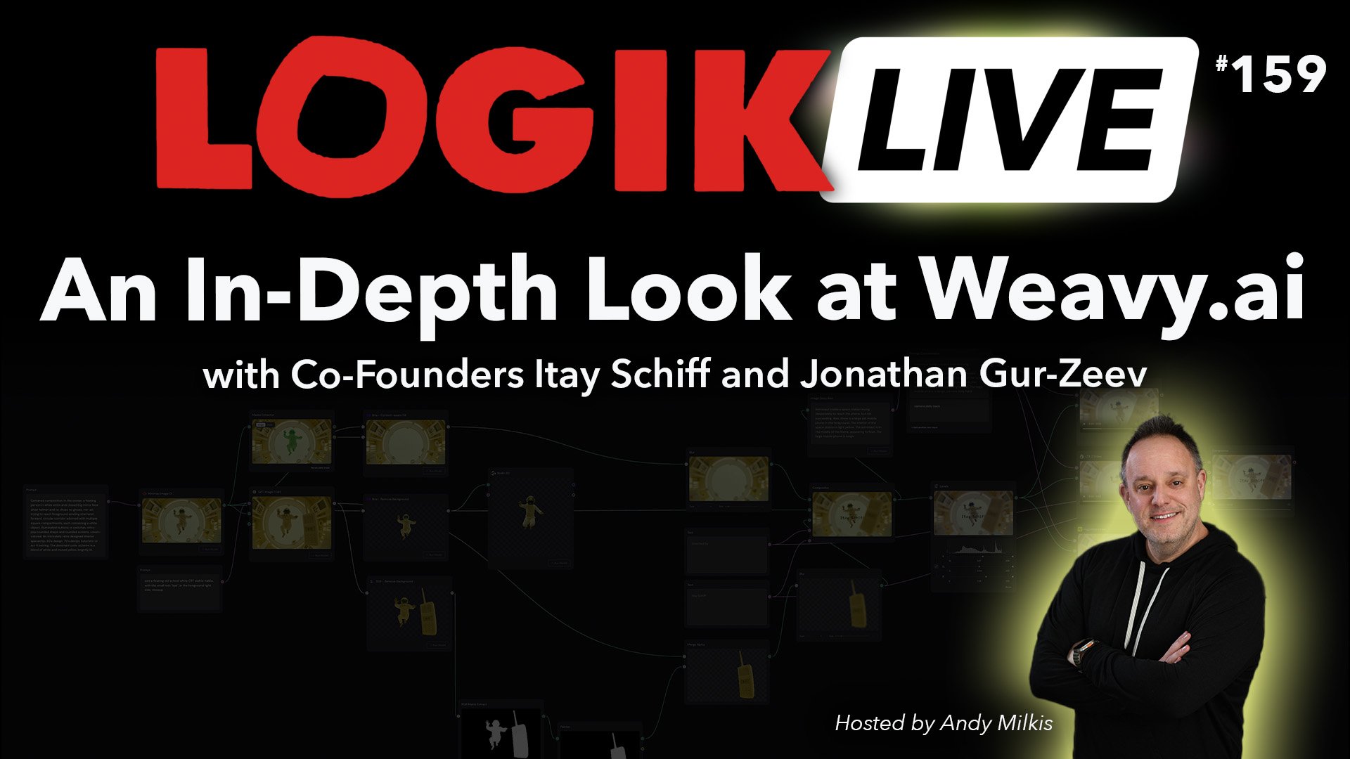 Logik Live #159: An In-Depth Look at Weavy.ai