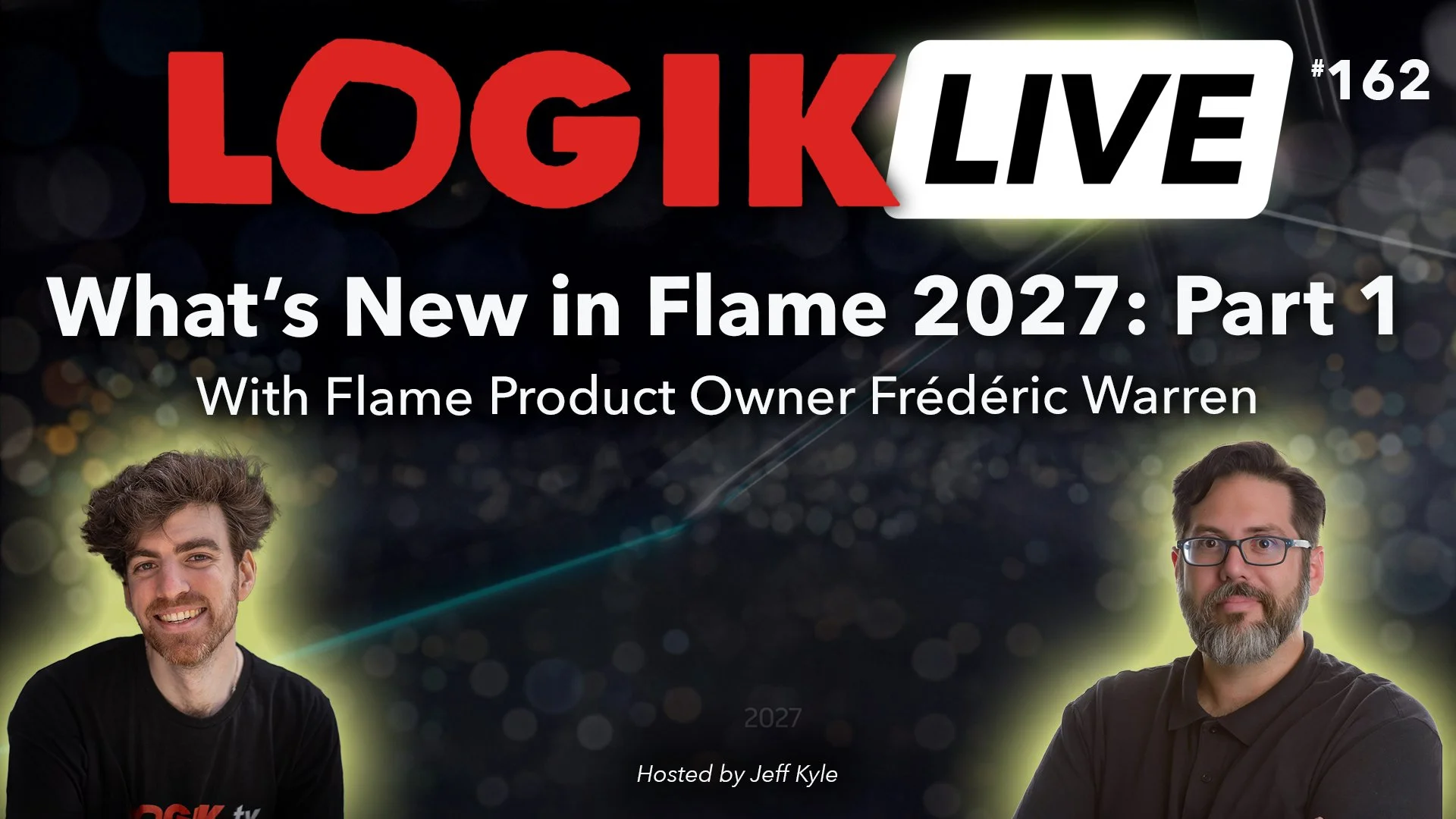 Logik Live #162 - What's New in Flame 2027 Part 1 with Fred Warren