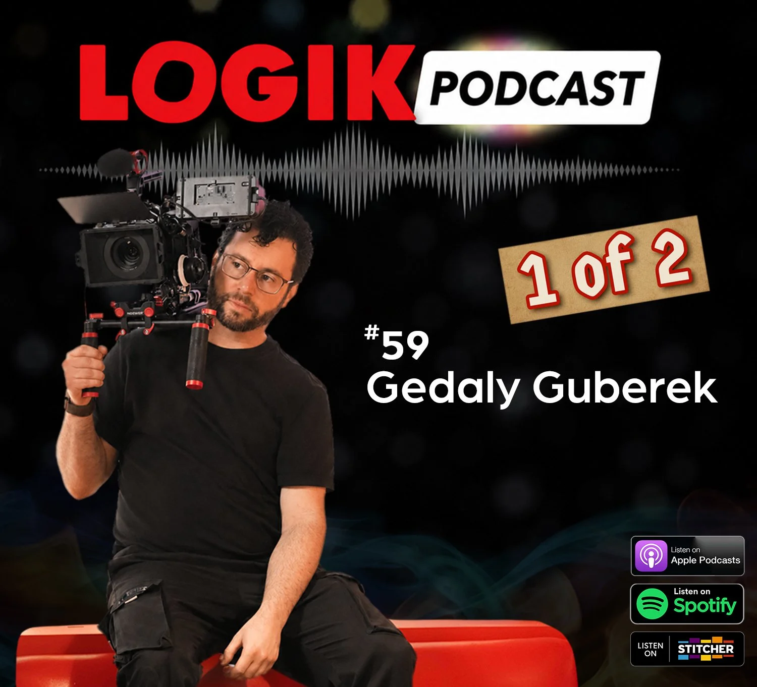 The Logik Podcast #59: Gedaly Guberek (Part 1 of 2)
