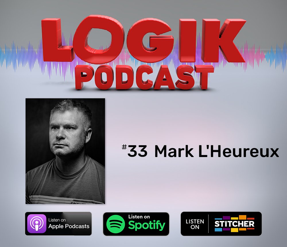 The Logik Podcast #33: Mark L'Heureux