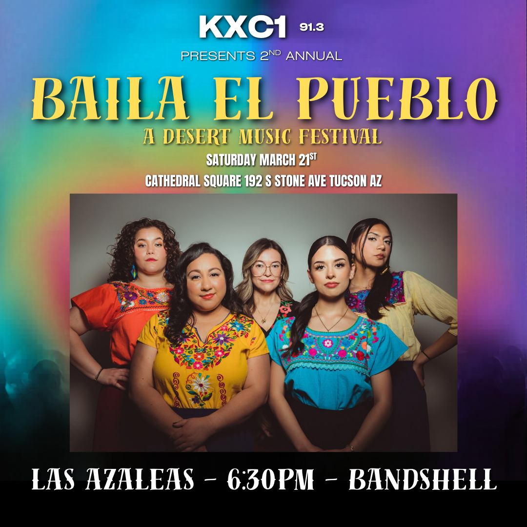 KXCI Presents - Baila el Pueblo, A Desert Music Festival
