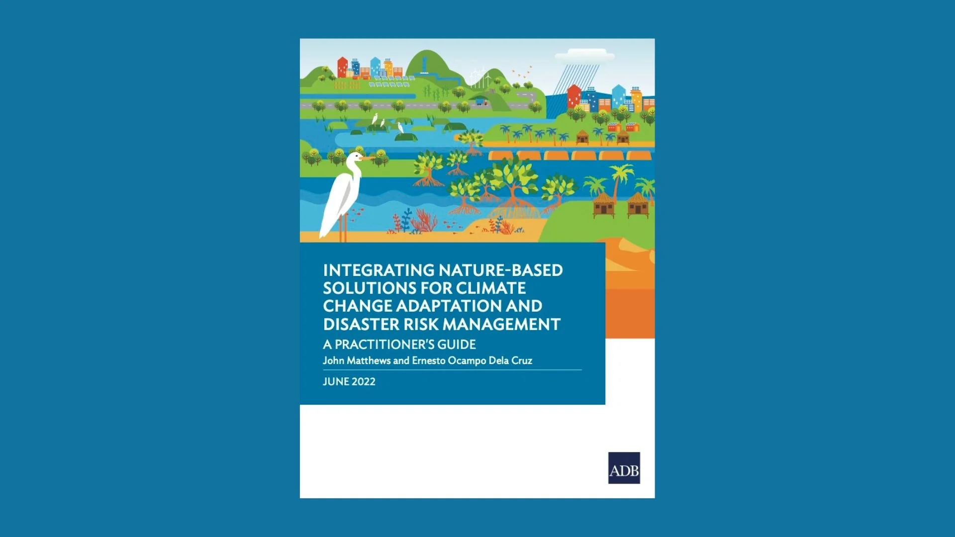 New Practice Guide: Nature-Based Solutions Must Play a Crucial Role in Asia-Pacific Economic Development