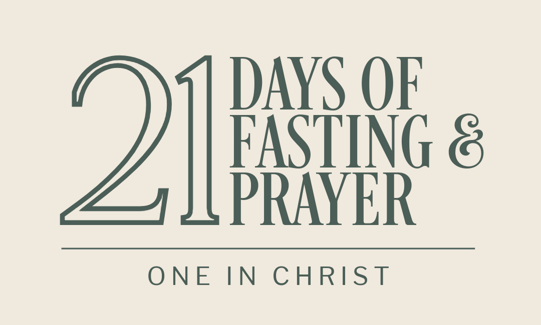 21 Days of Fasting and Prayer: One In Christ — RiverStone Church