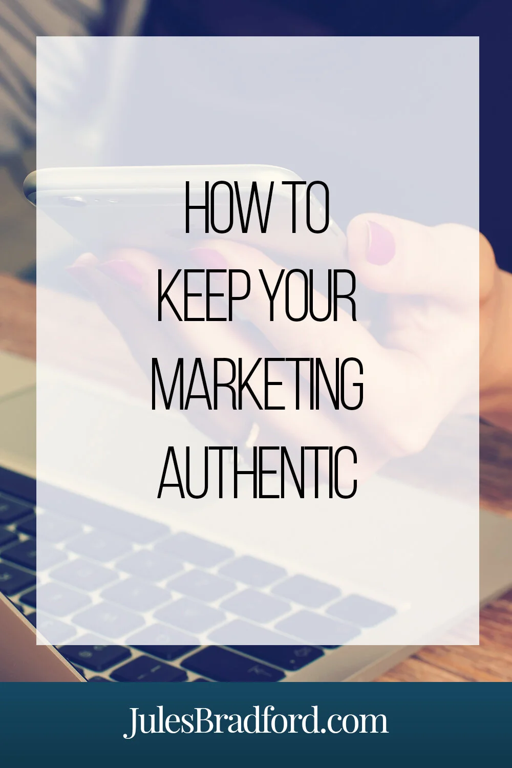 How To Keep Your Marketing Authentic