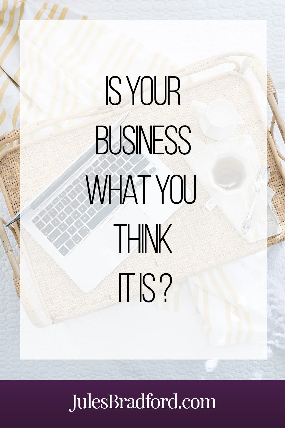 Your Business May Not Be What You Think It Is