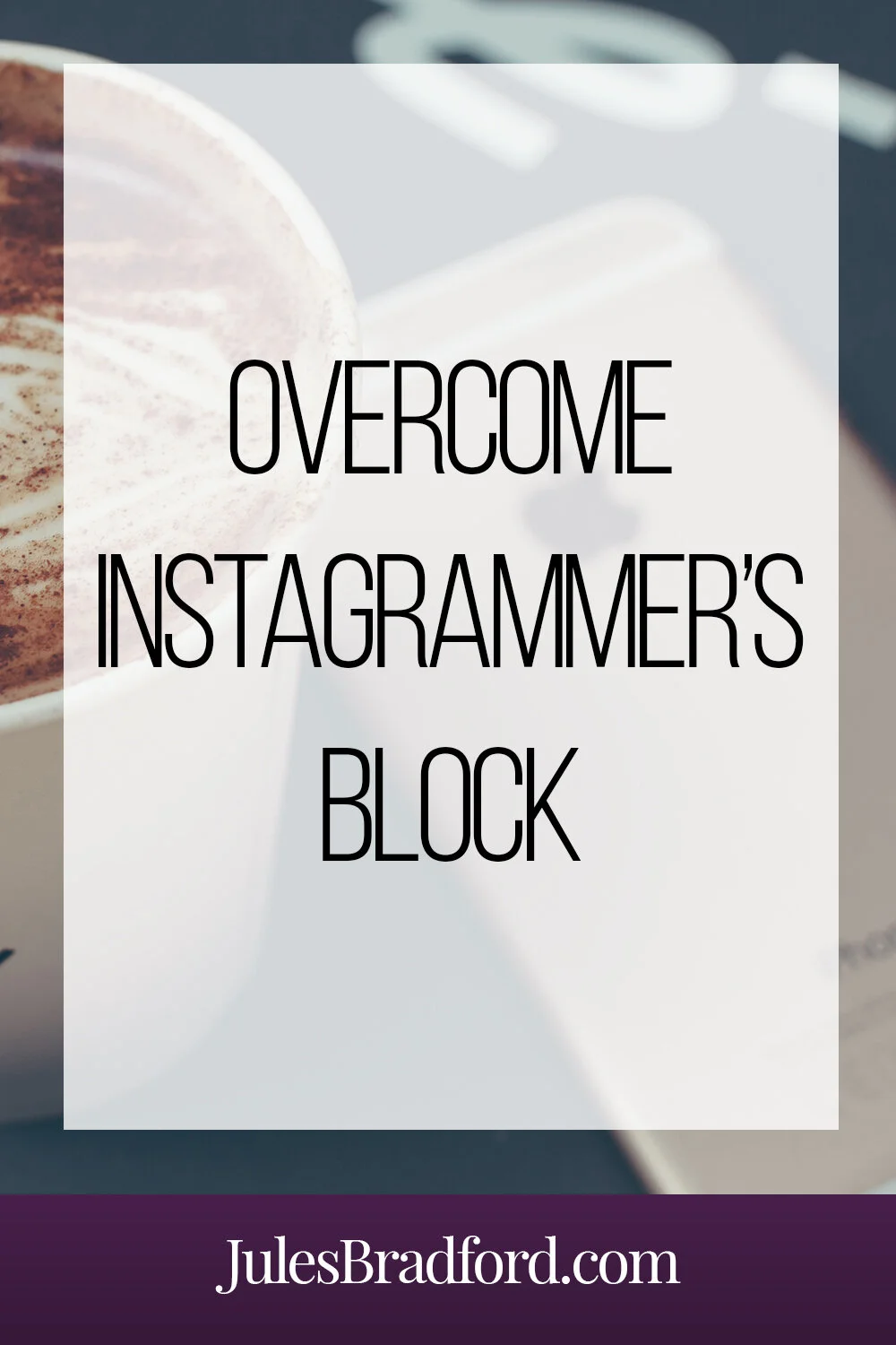 Overcome Instagrammer's Block