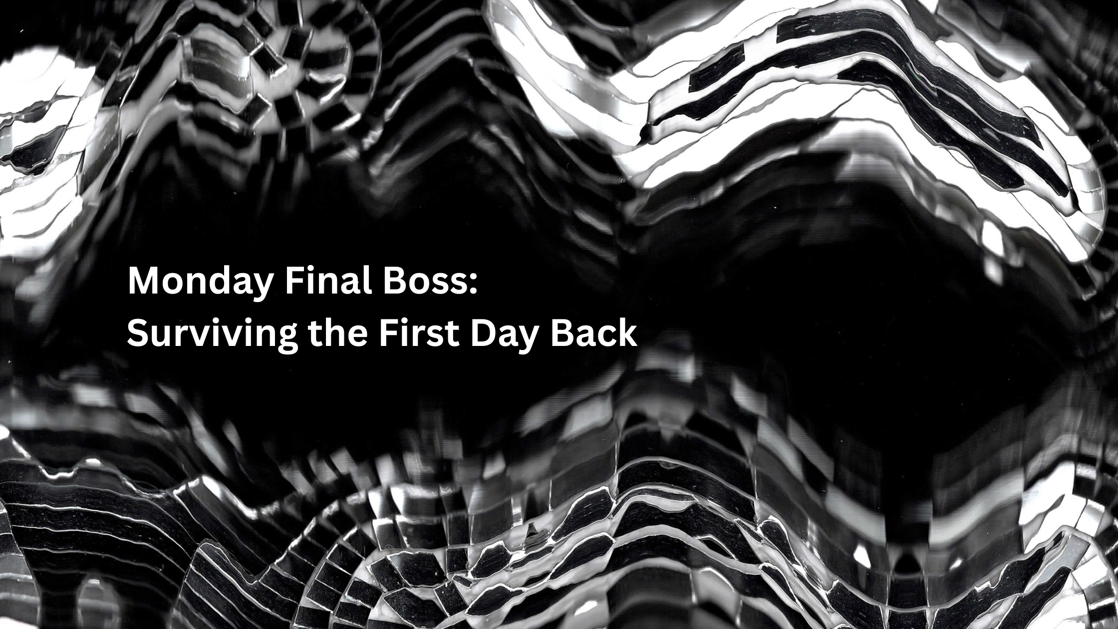 Making it through the Monday of all Mondays