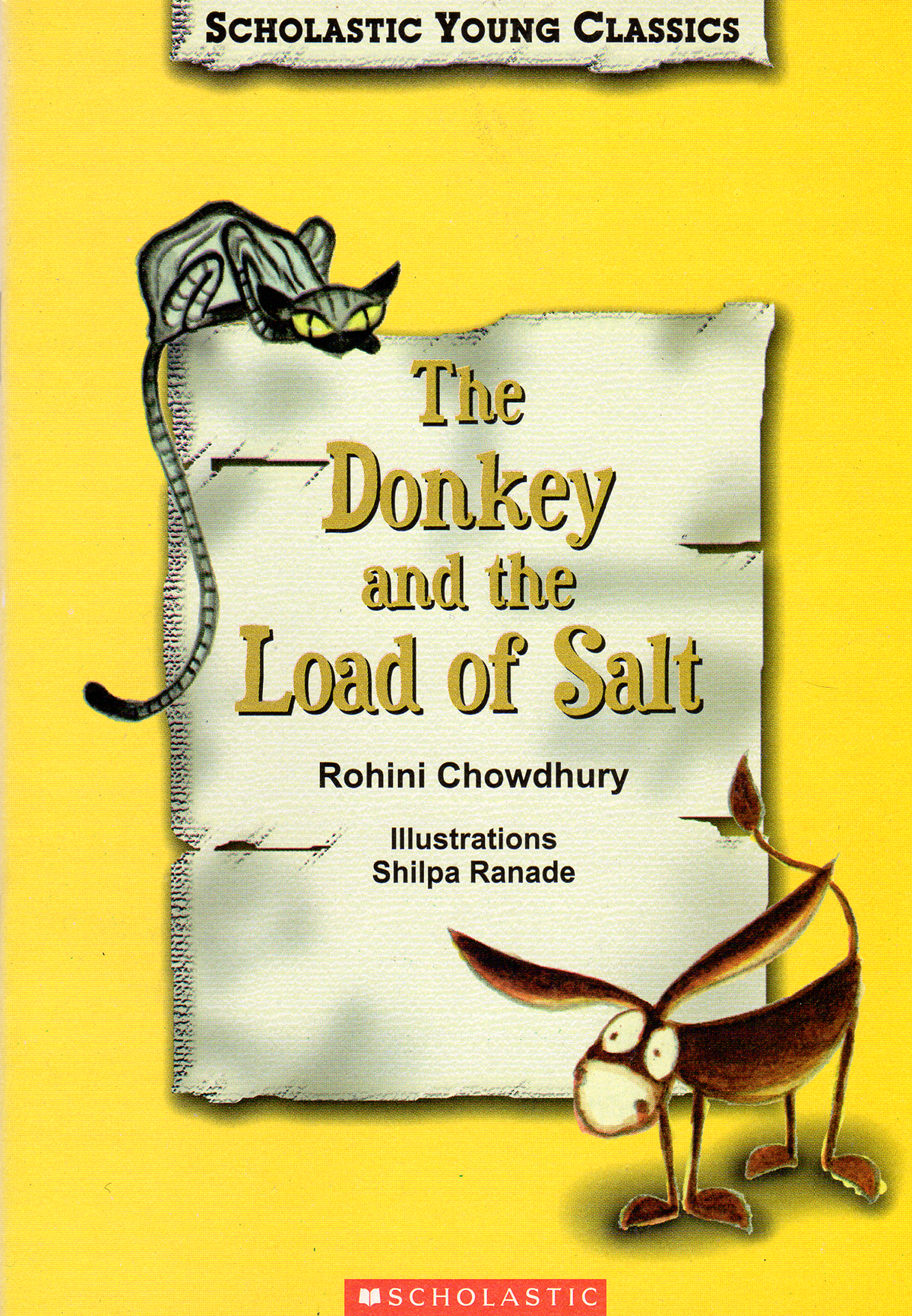 The Donkey and the Load of Salt, an Aesop's fable. Retold by Rohini Chowdhury, illustrated by Shilpa Ranade. Scholastic 2006