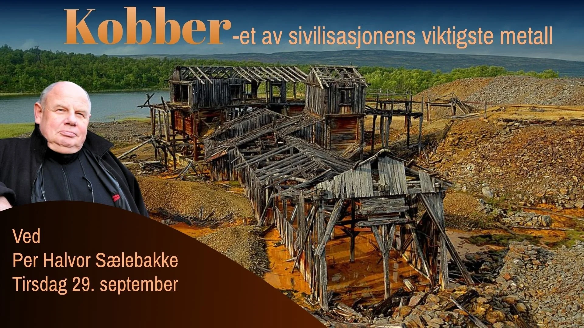 Kobber -et av sivilisasjonens viktigste metall Ved Per Halvor Sælebakke. Bakgrunn viser en kobbergruve