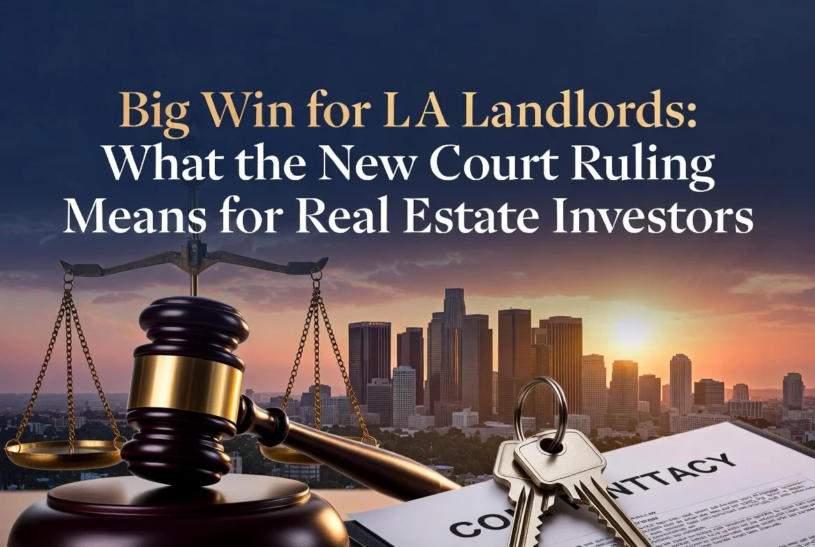 Big Win for LA Landlords: What the New Court Ruling Means for Real Estate Investors
