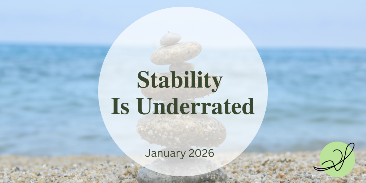 Stability Is Underrated