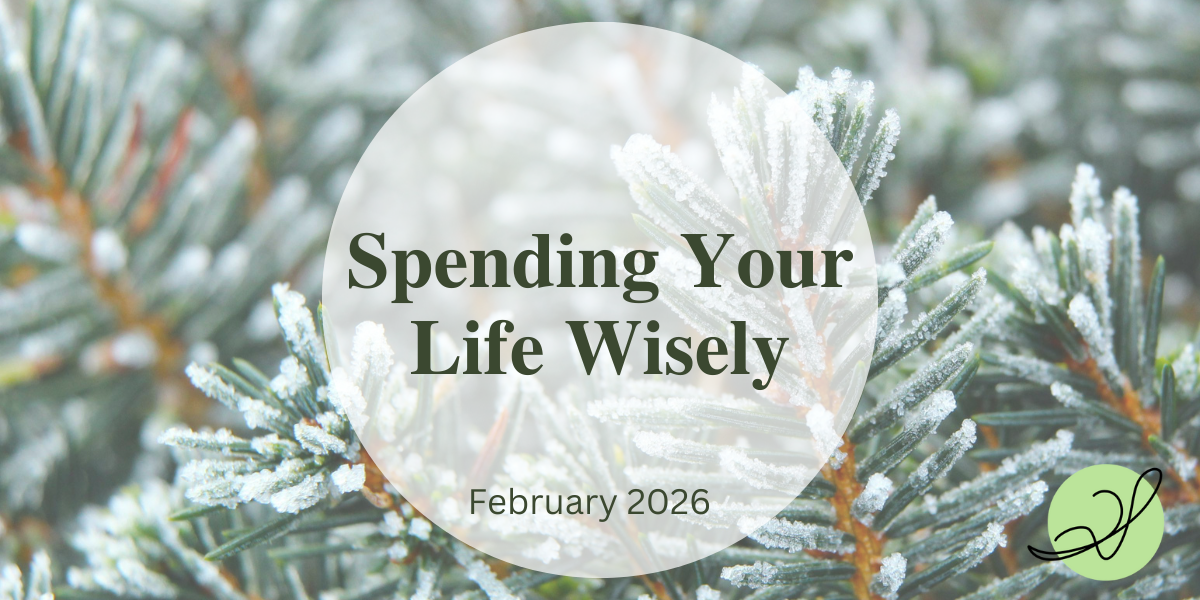 Spending Your Life Wisely