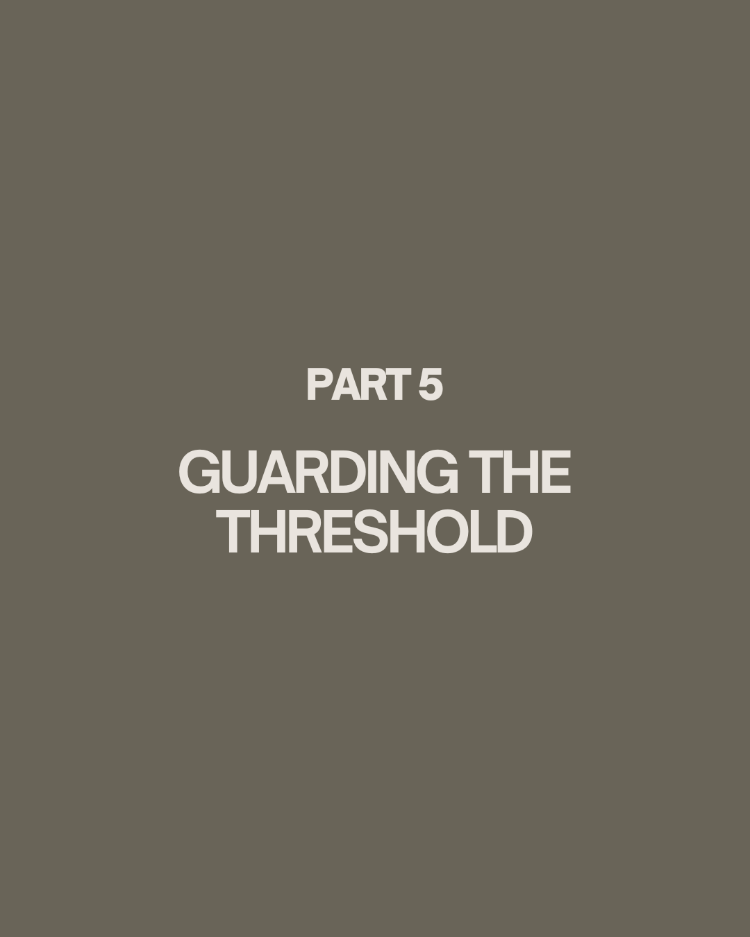 Part 5 - Guarding The Threshold