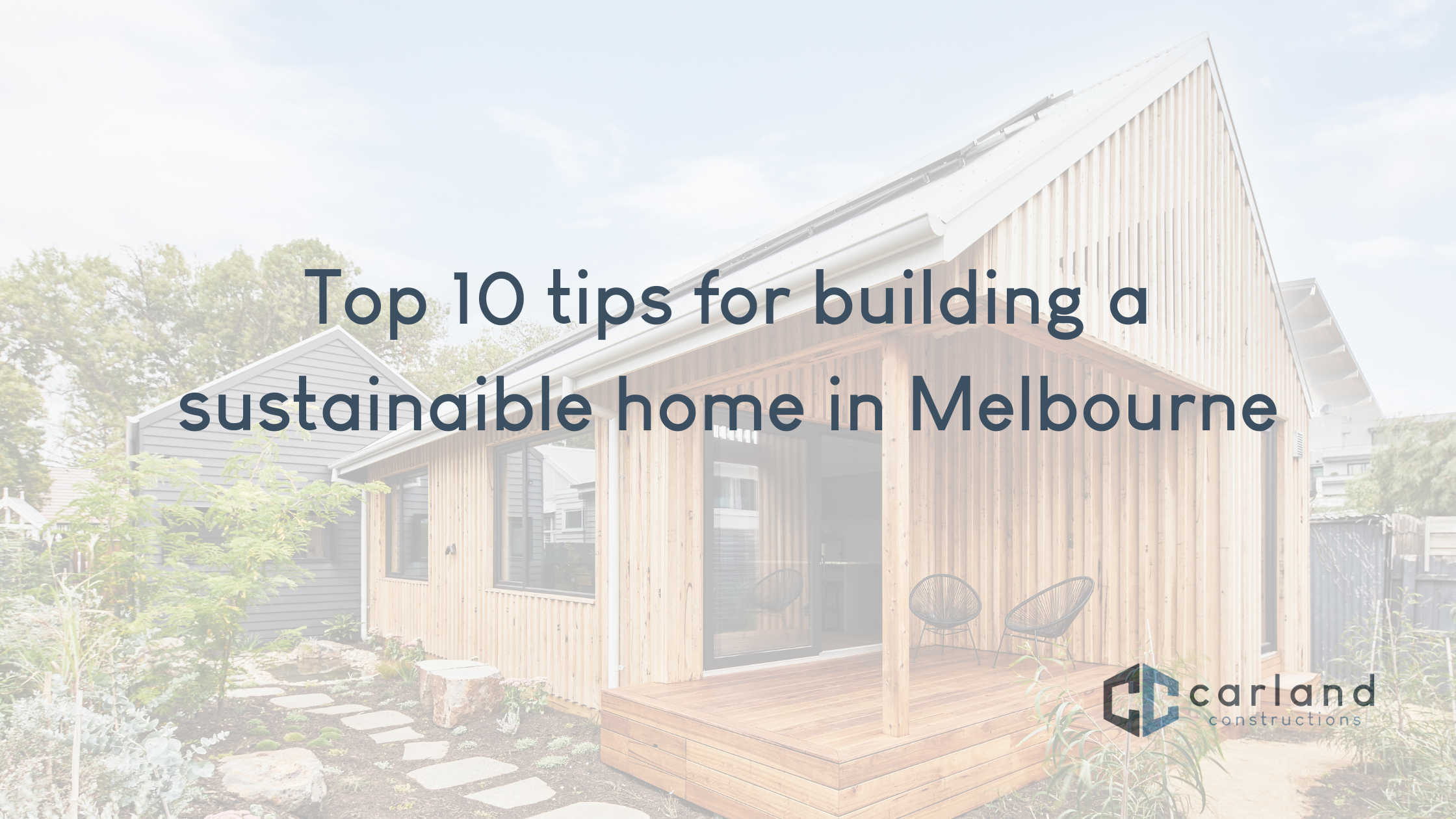 Top 10 tips for building a sustainaible home in Melbourne