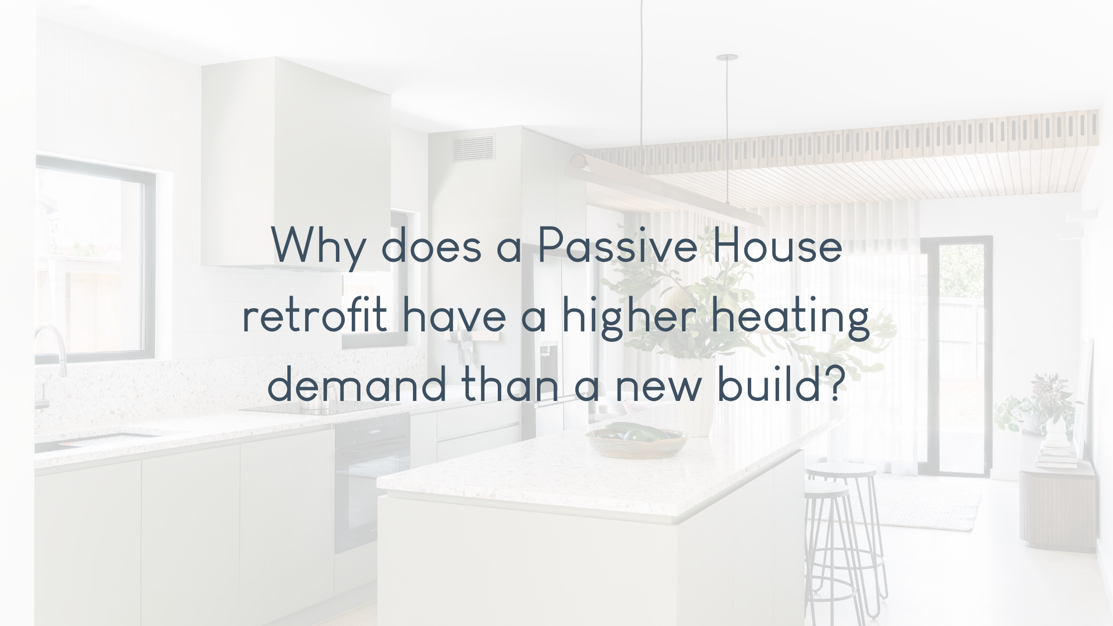 Why does a Passive House retrofit have a higher heating demand than a new build?