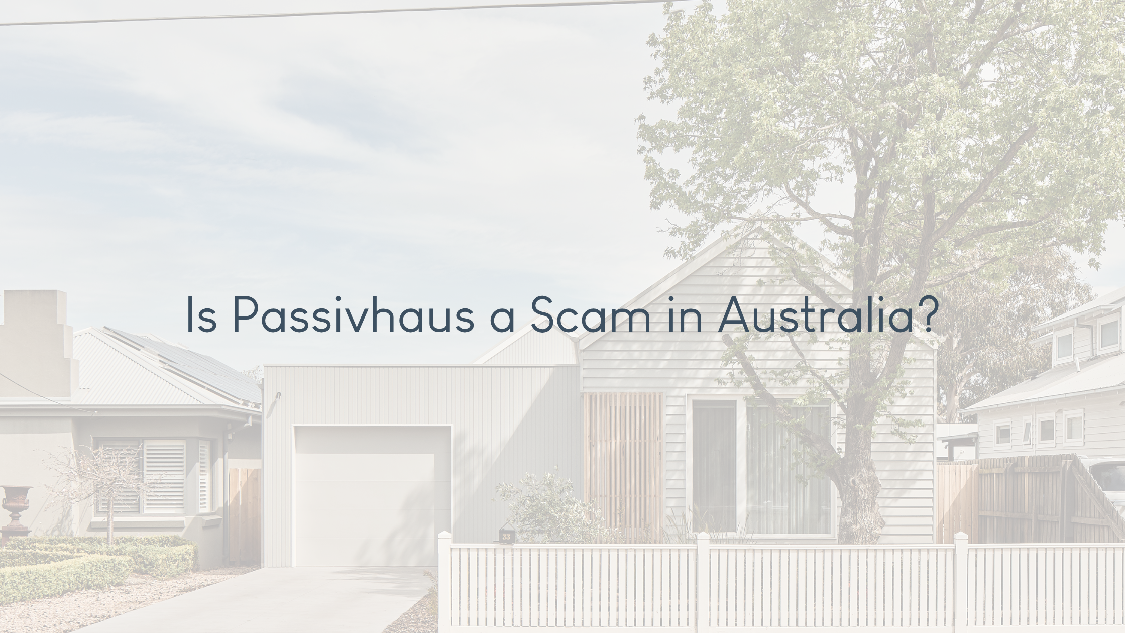 Is Passivhaus a Scam in Australia?