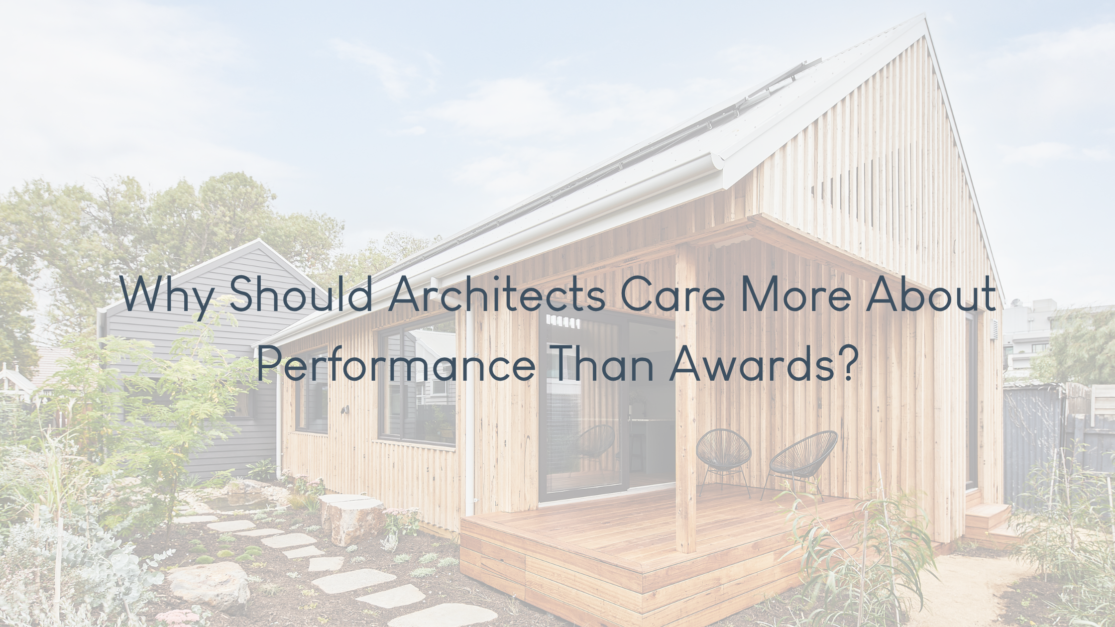 Why Should Architects Care More About Performance Than Awards?