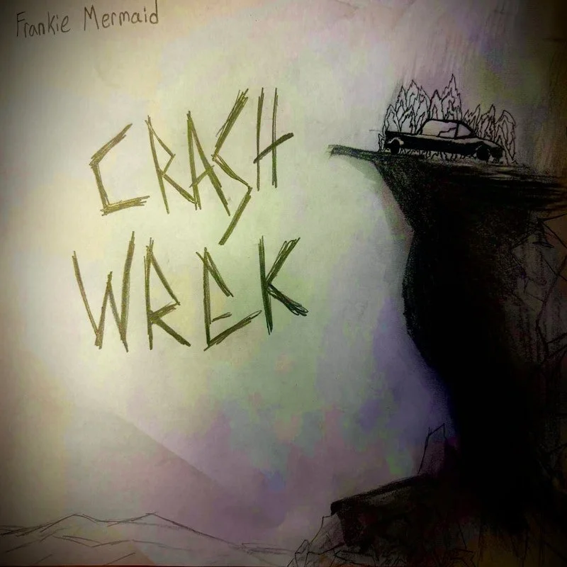 Frankie Mermaid - Crash / Wrek - Credits; Engineering/Mixing